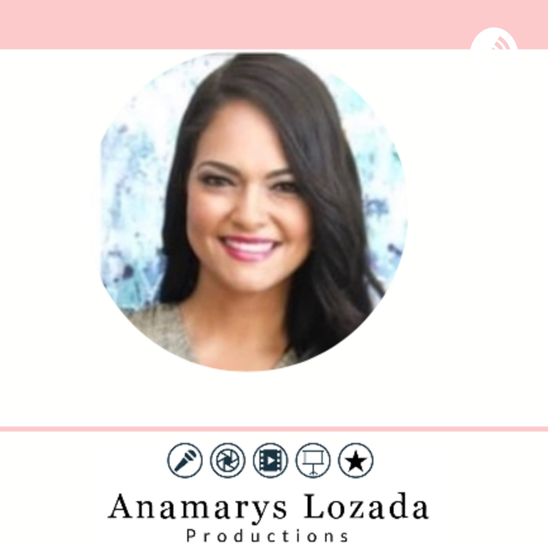Anamarys Lozada Entrena Tu Mente - Podcasts