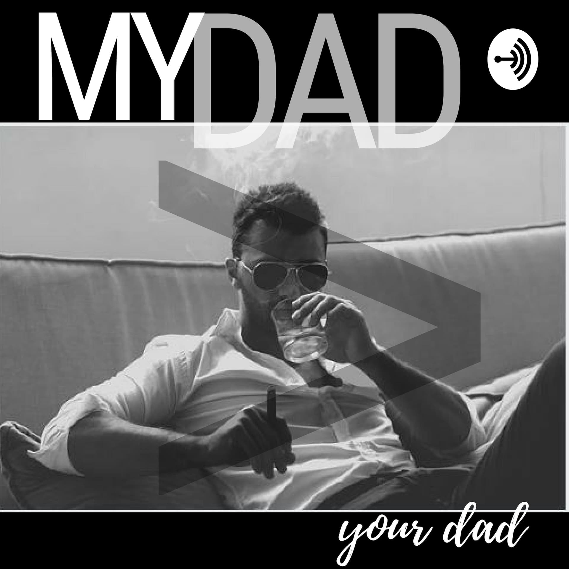 My Dad is Greater Than Your Dad - Podcasts