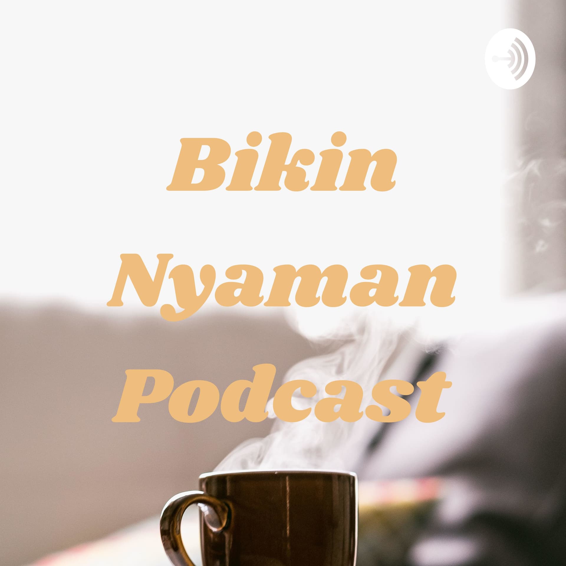 Bikin Nyaman Podcast - Podcasts