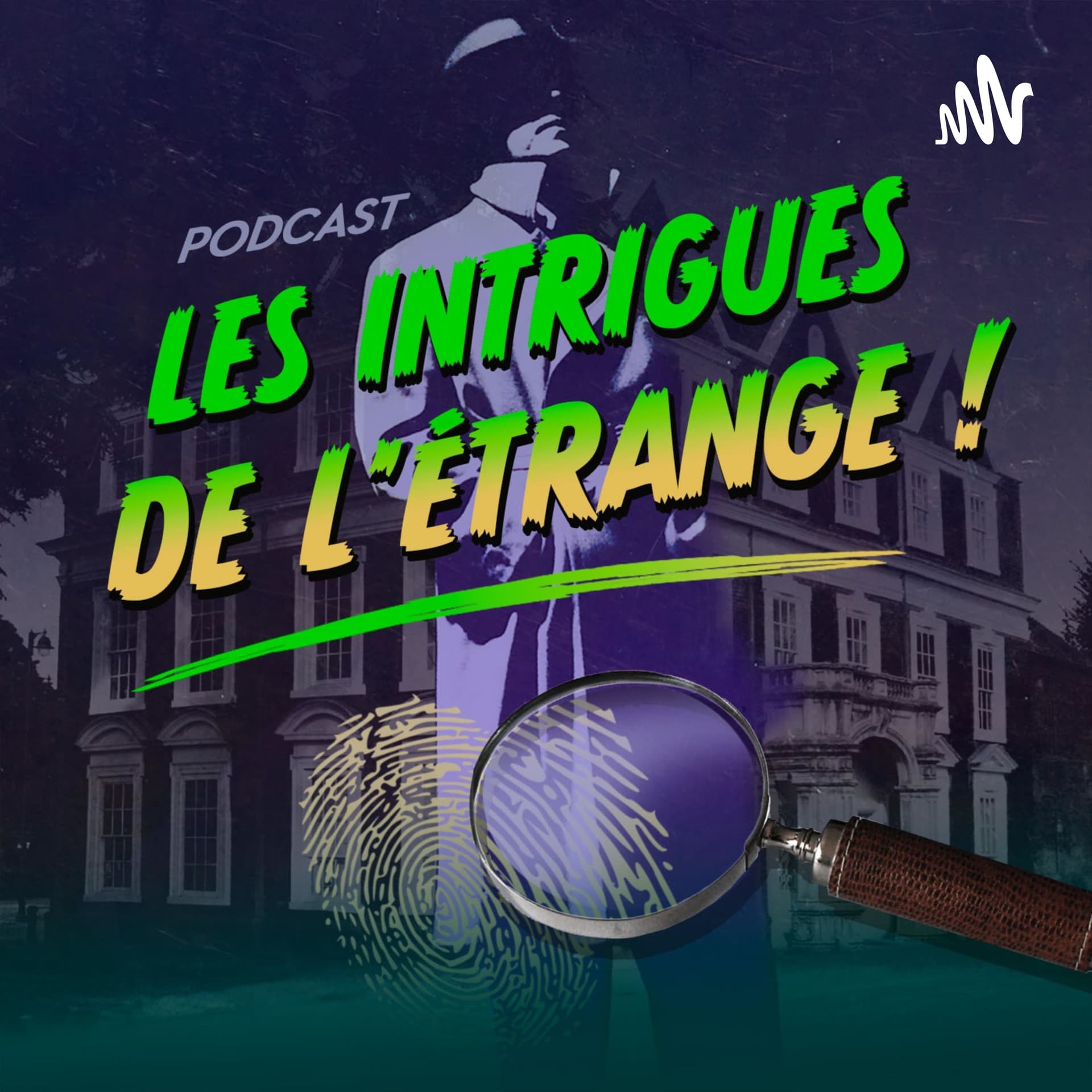 Les Intrigues de l'Etrange ! - Podcasts