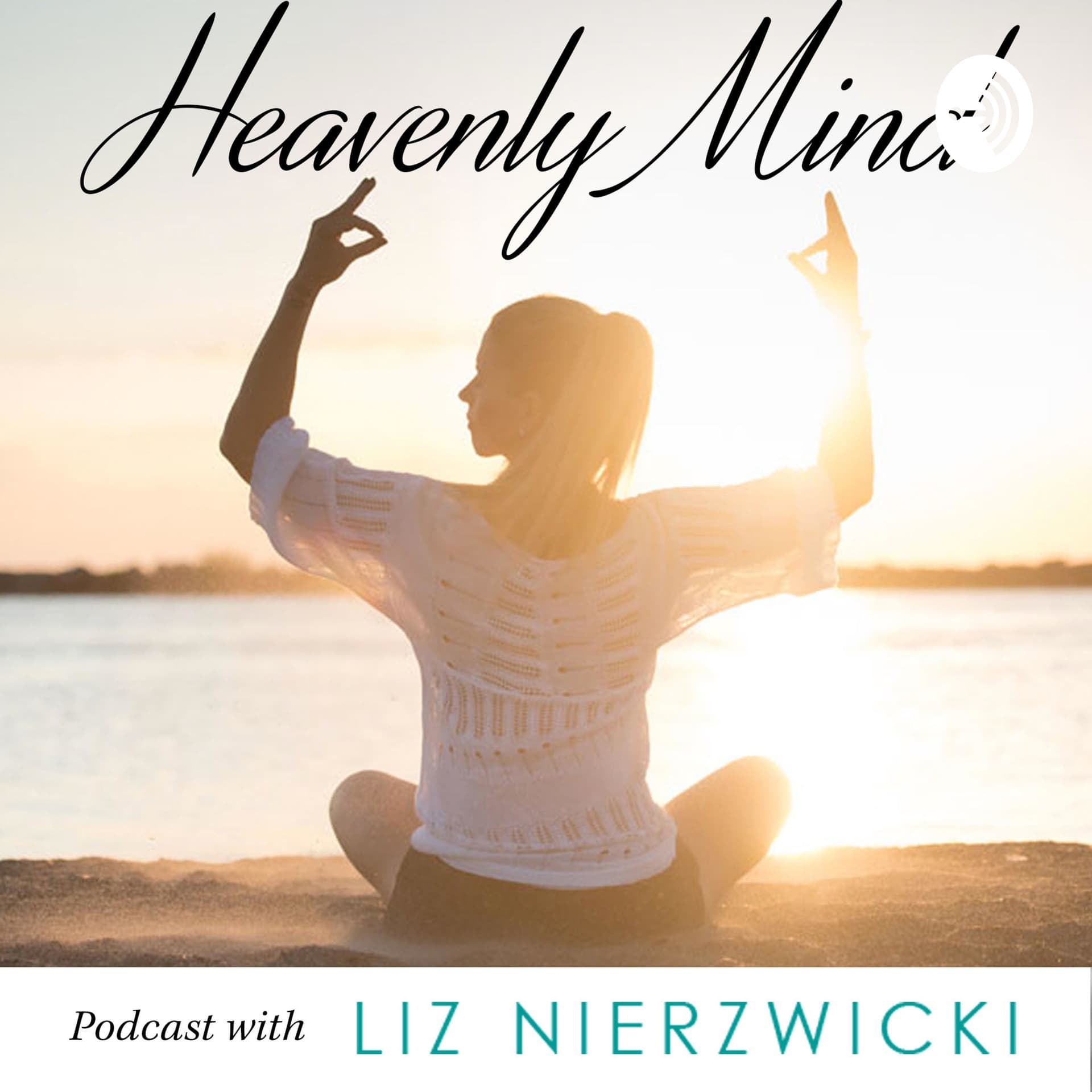 Heavenly Mind w/ Mindset Mentor Liz Nierzwicki - Podcasts