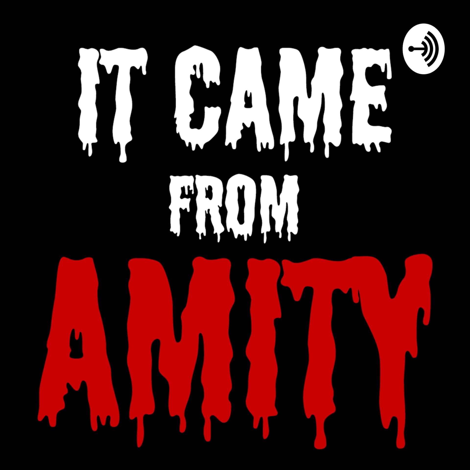 It Came From Amity - Podcasts