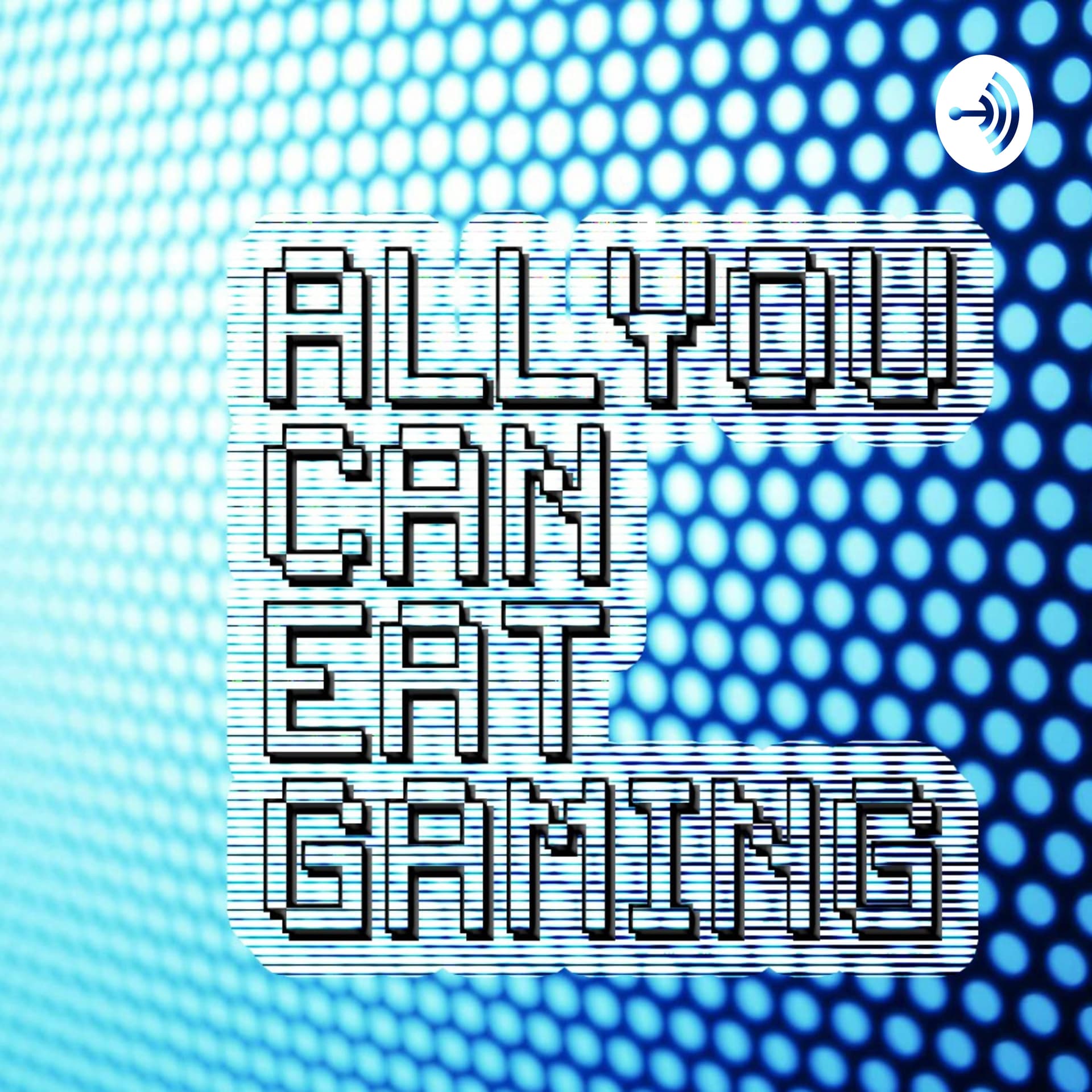 All You Can Eat Gaming - Podcasts