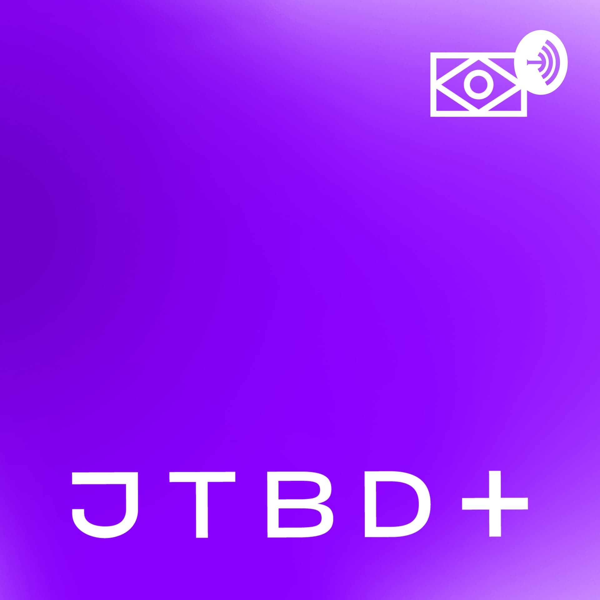 JTBD+ | Jobs to be done, Produto e UX - Podcasts