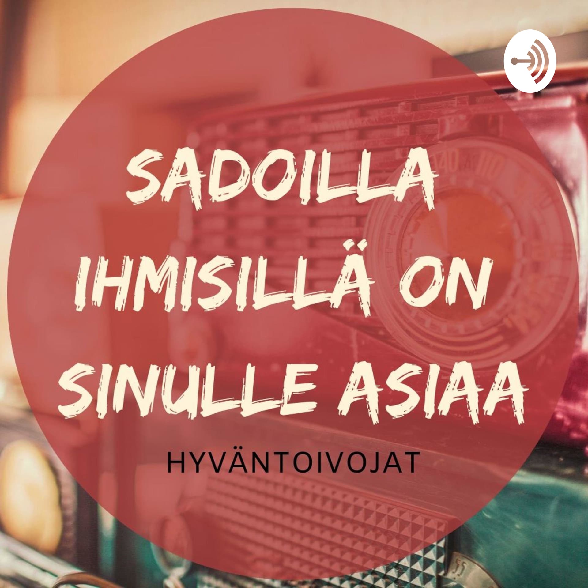 HYVÄNTOIVOJAT - Podcasts