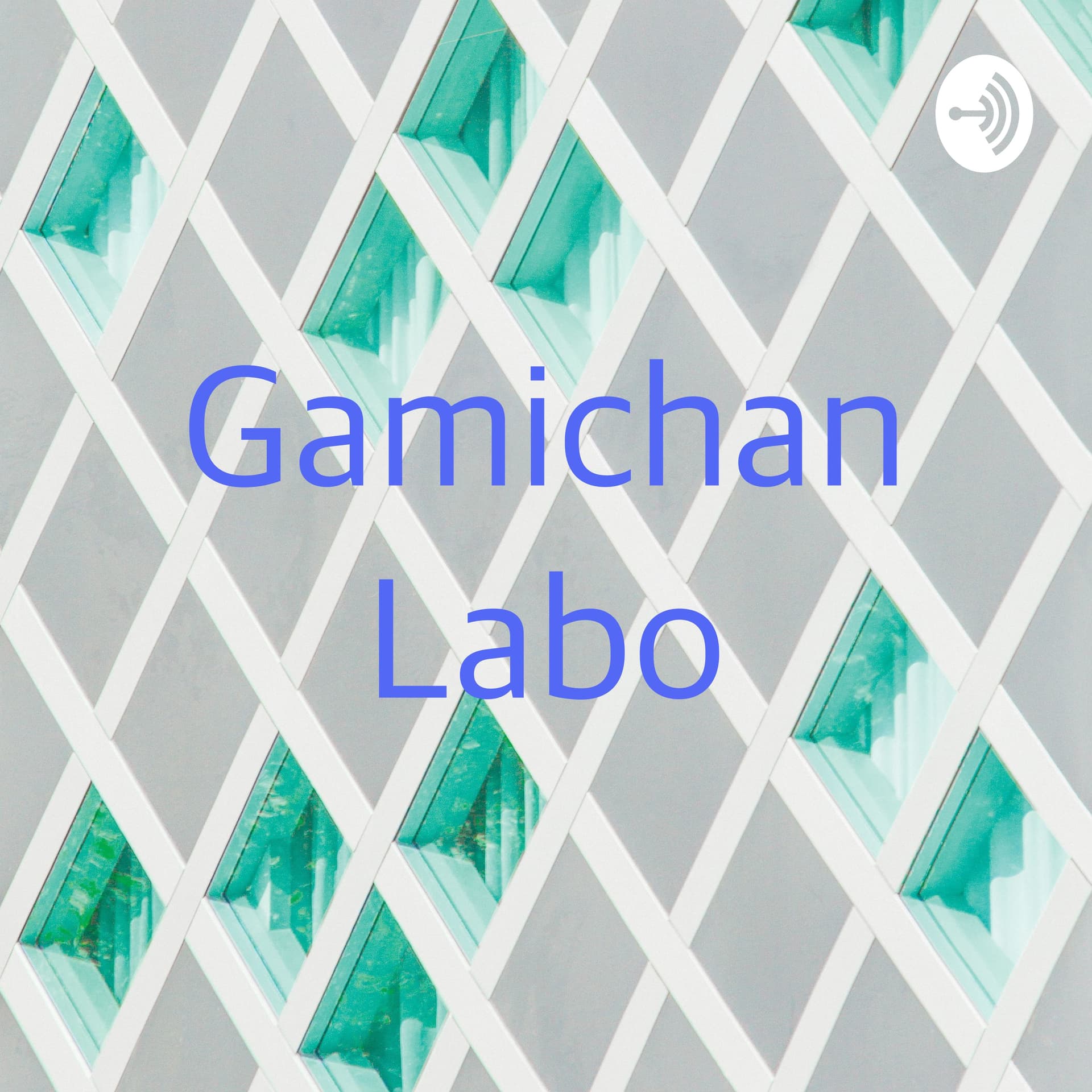 Gamichan Labo - Podcasts