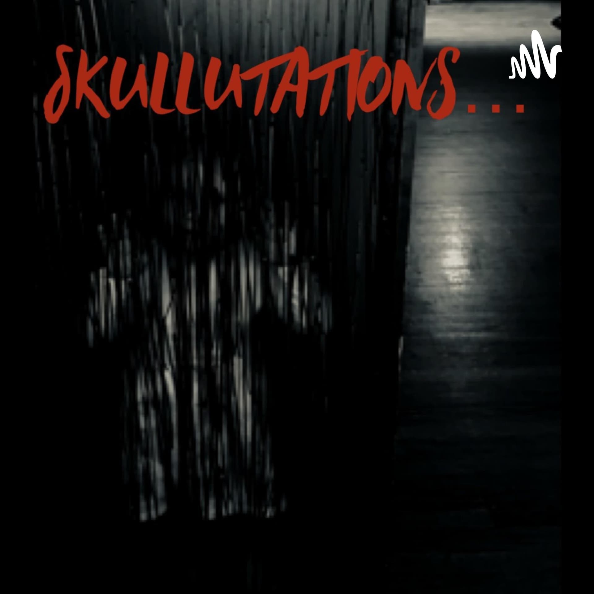 Skullutations - Podcasts