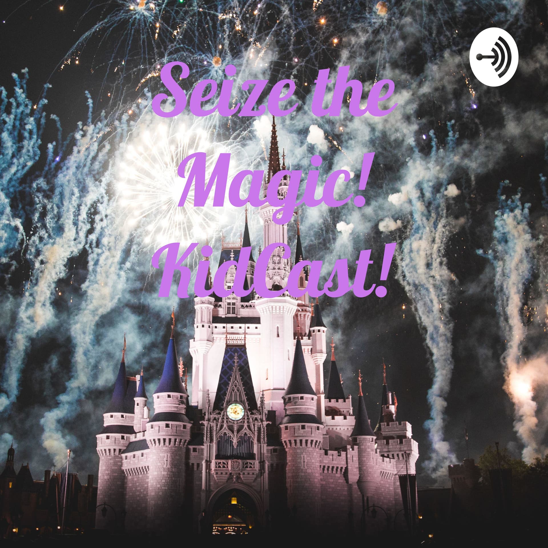 Seize the Magic! KidCast! - Podcasts