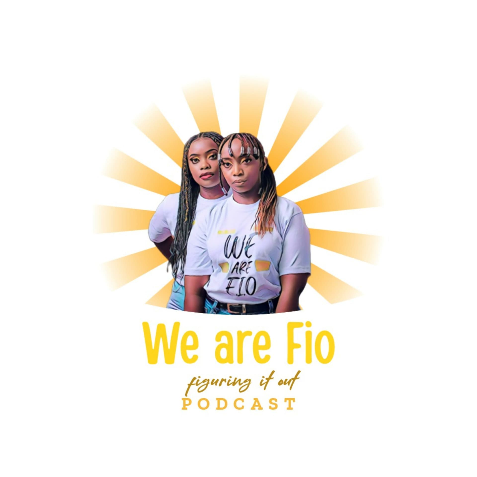 We are figuring it out (We are fio) - Podcasts
