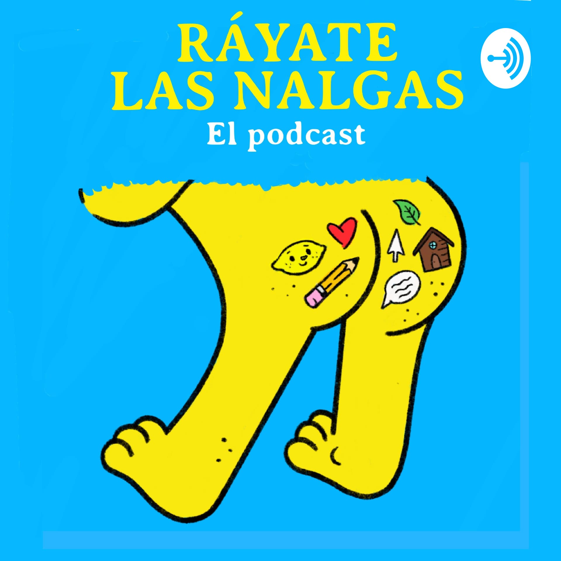 Ráyate las nalgas el podcast - Podcasts