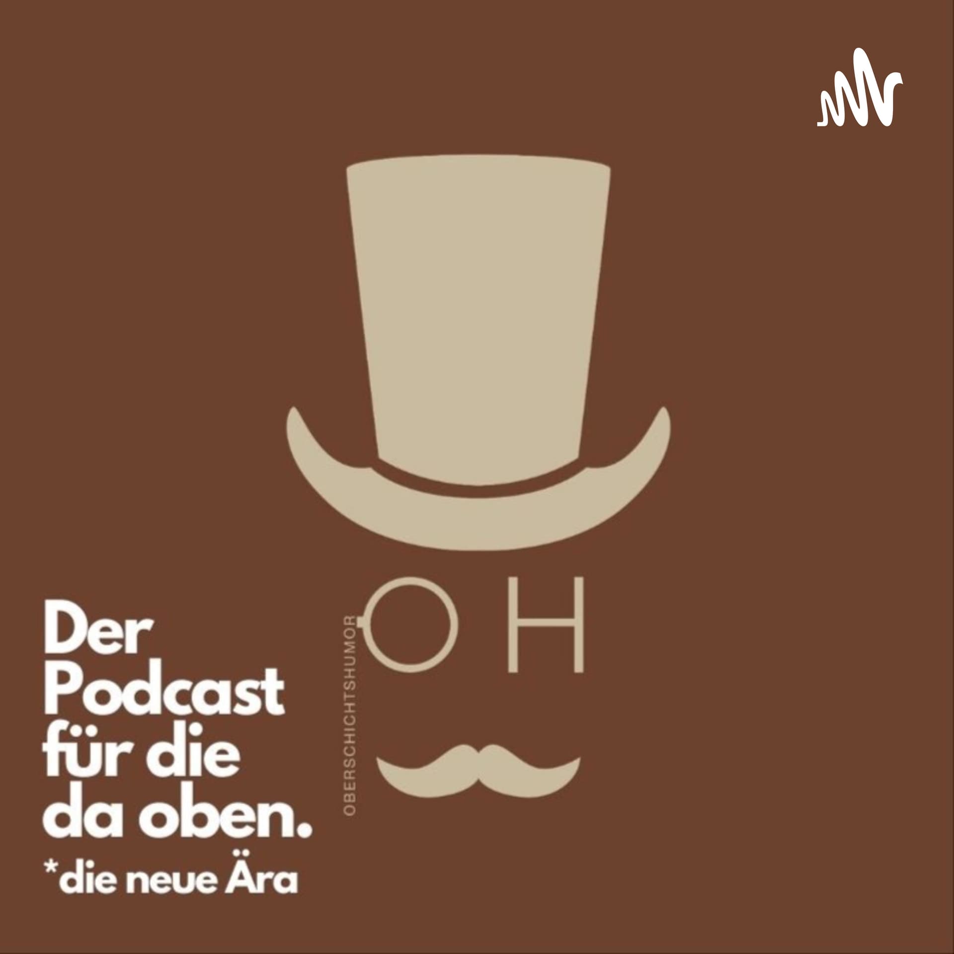 Oberschichtshumor - Die neue Ära - Podcasts
