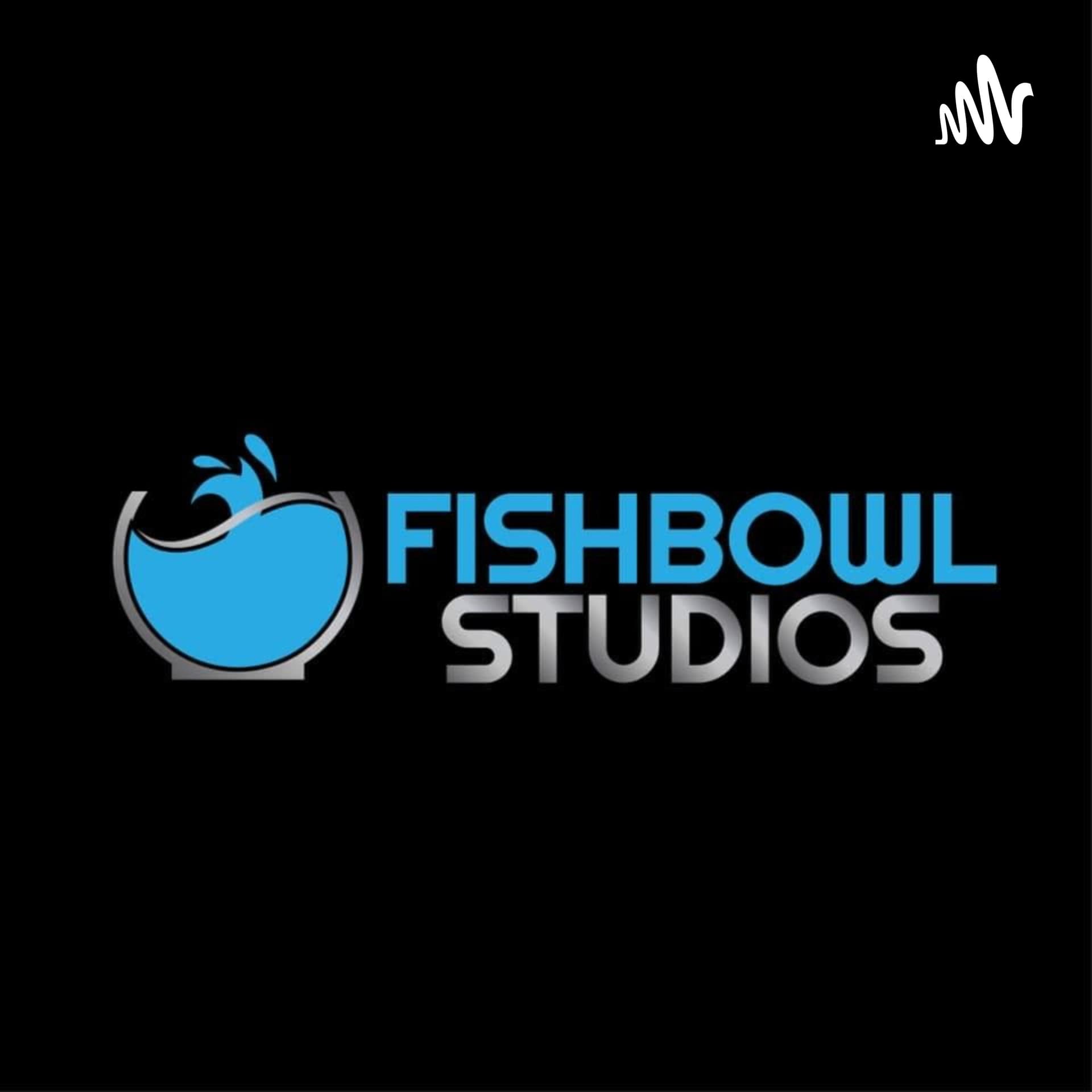 Fishbowl Studios - Podcasts