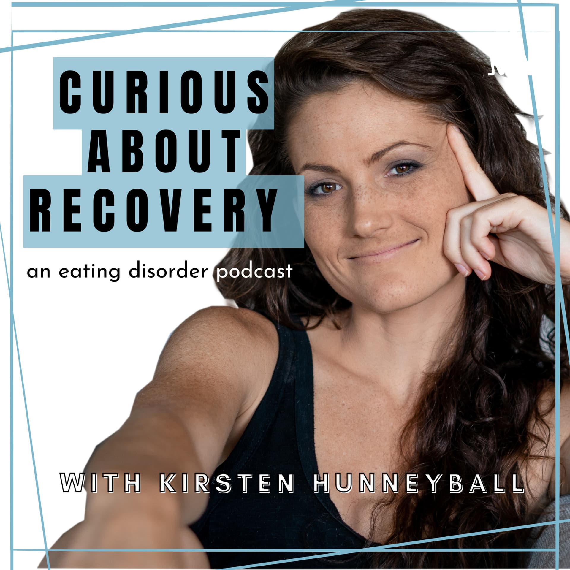 Curious About Recovery - Diving Into Eating Disorders - Podcasts