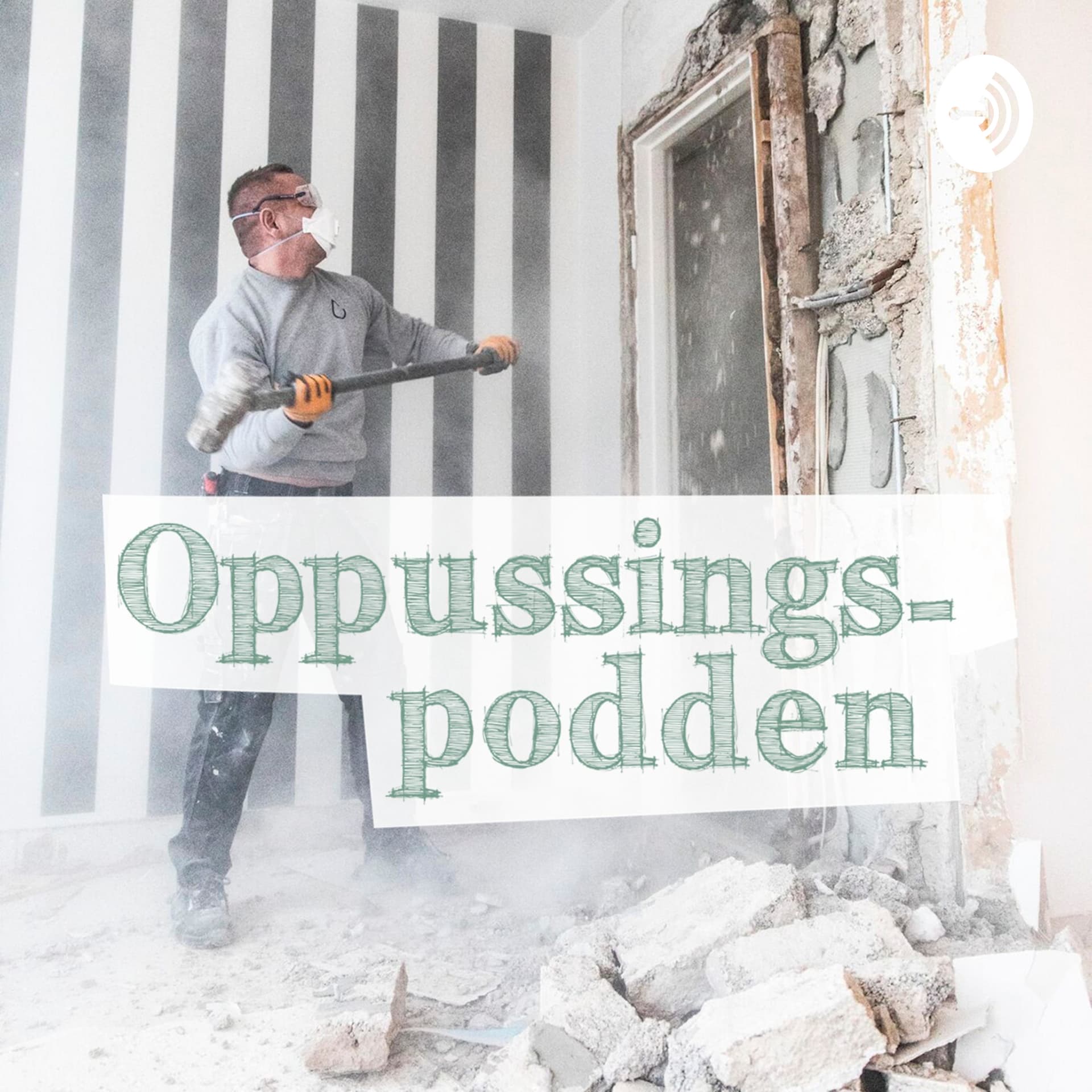 Oppussingspodden - Podcasts
