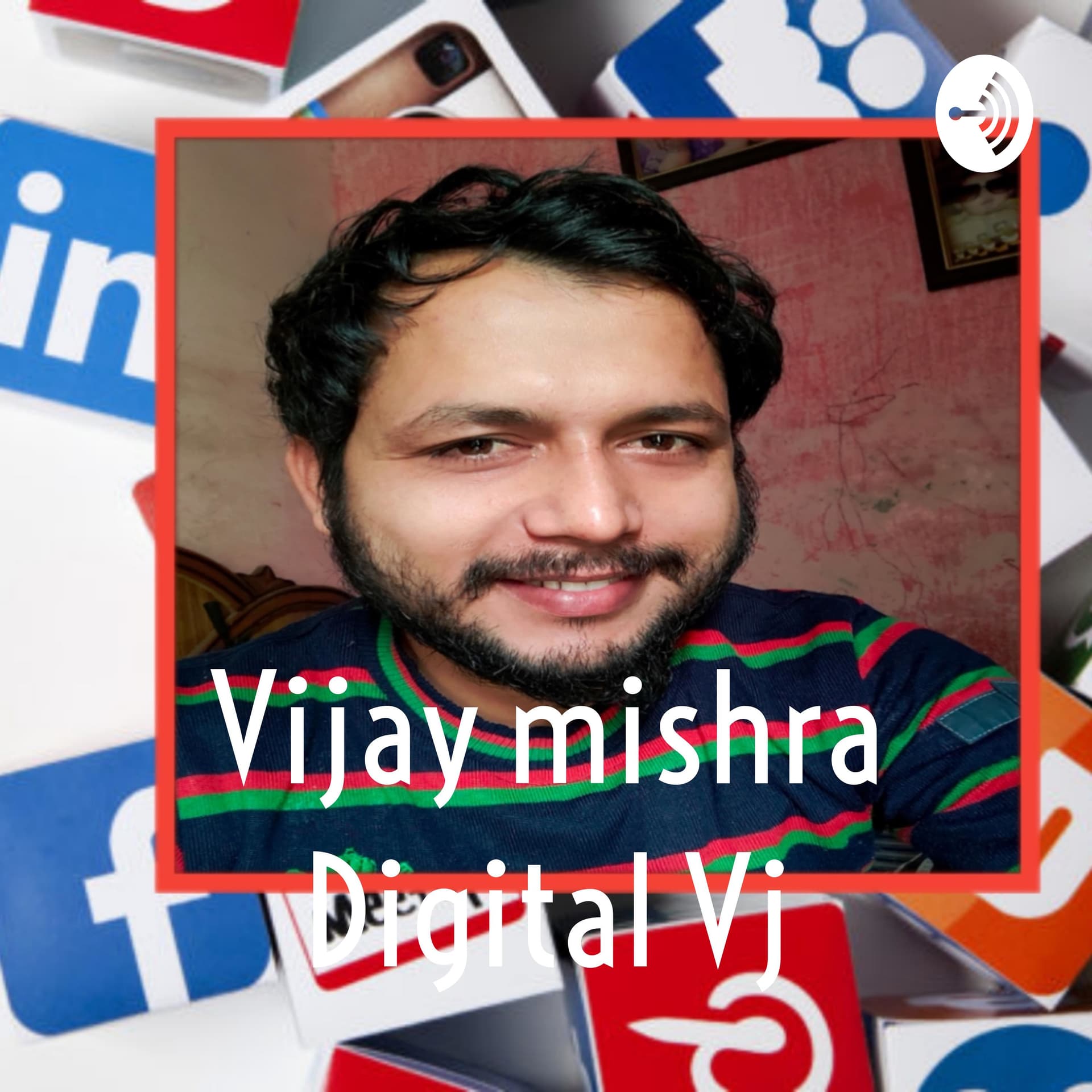 Vijay mishra Digital Vj - Podcasts
