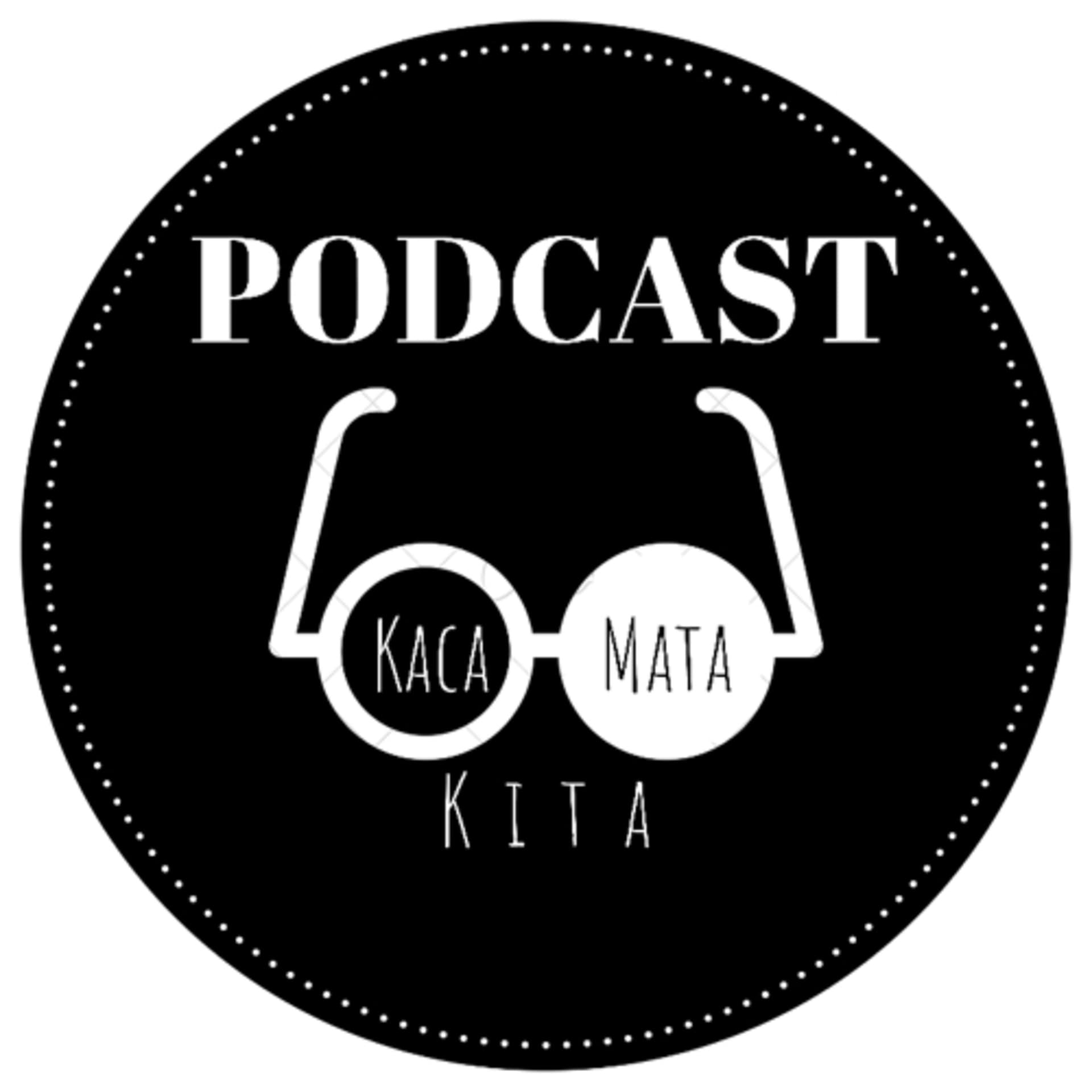 KACAMATA KITA - Podcasts