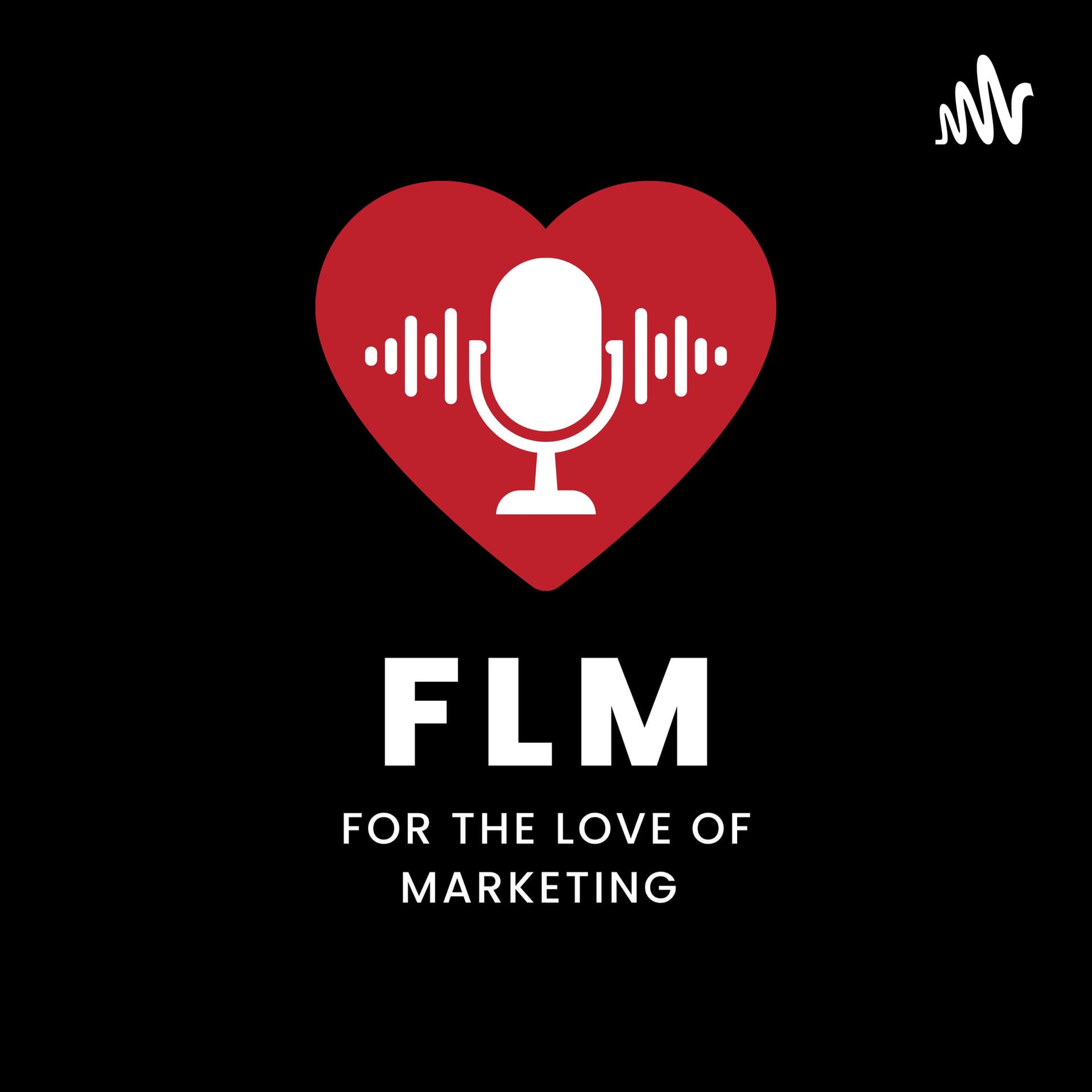 For the Love of Marketing - Podcasts