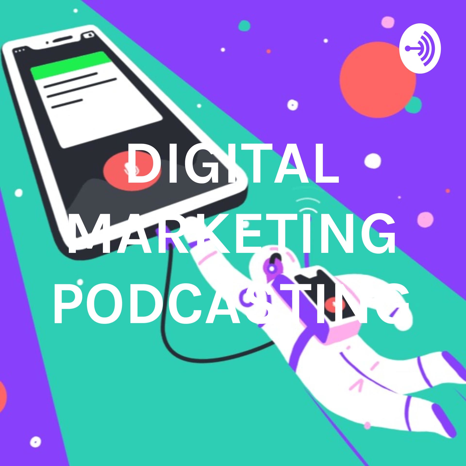 DIGITAL MARKETING PODCASTING - Podcasts