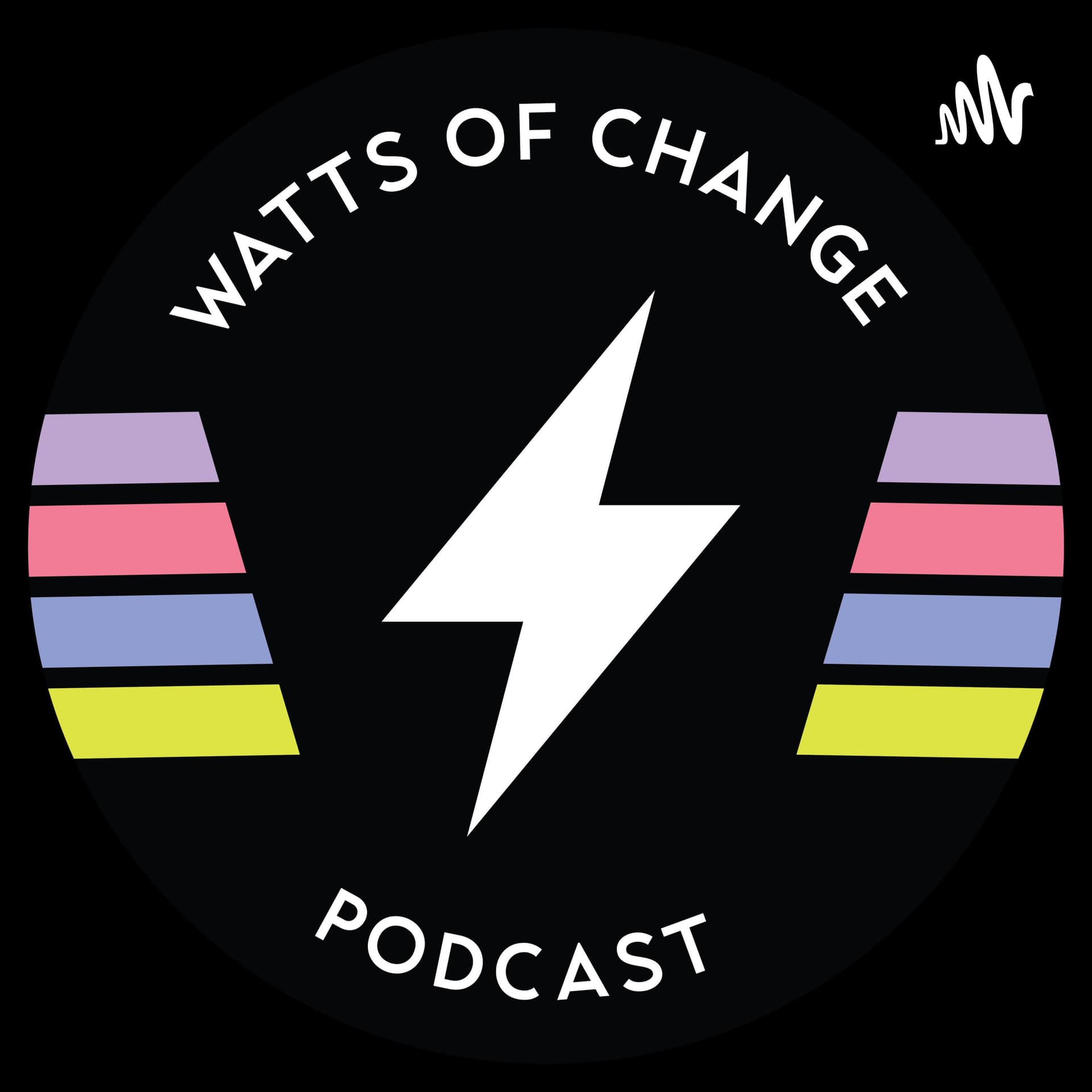 Watts of Change - Podcasts