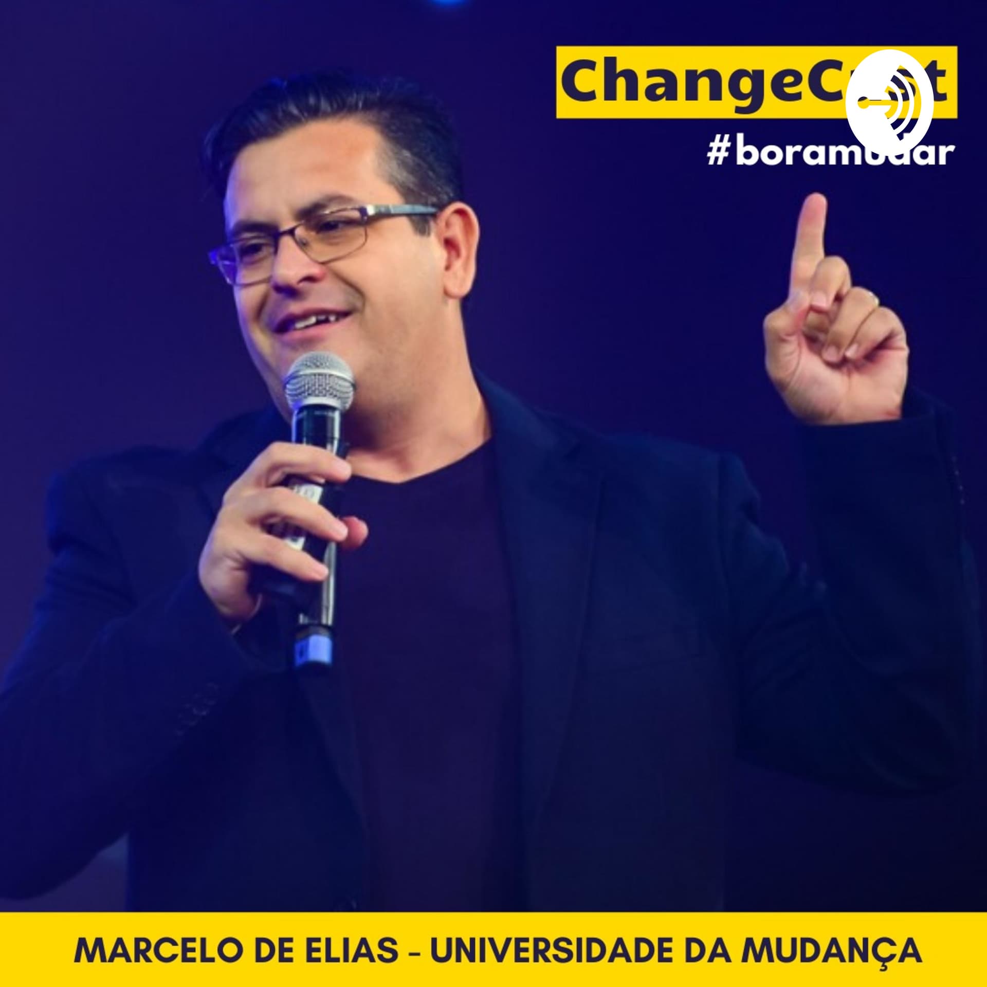 O Assunto é Mudança - CHANGECAST #boramudar com Marcelo de Elias - Podcasts