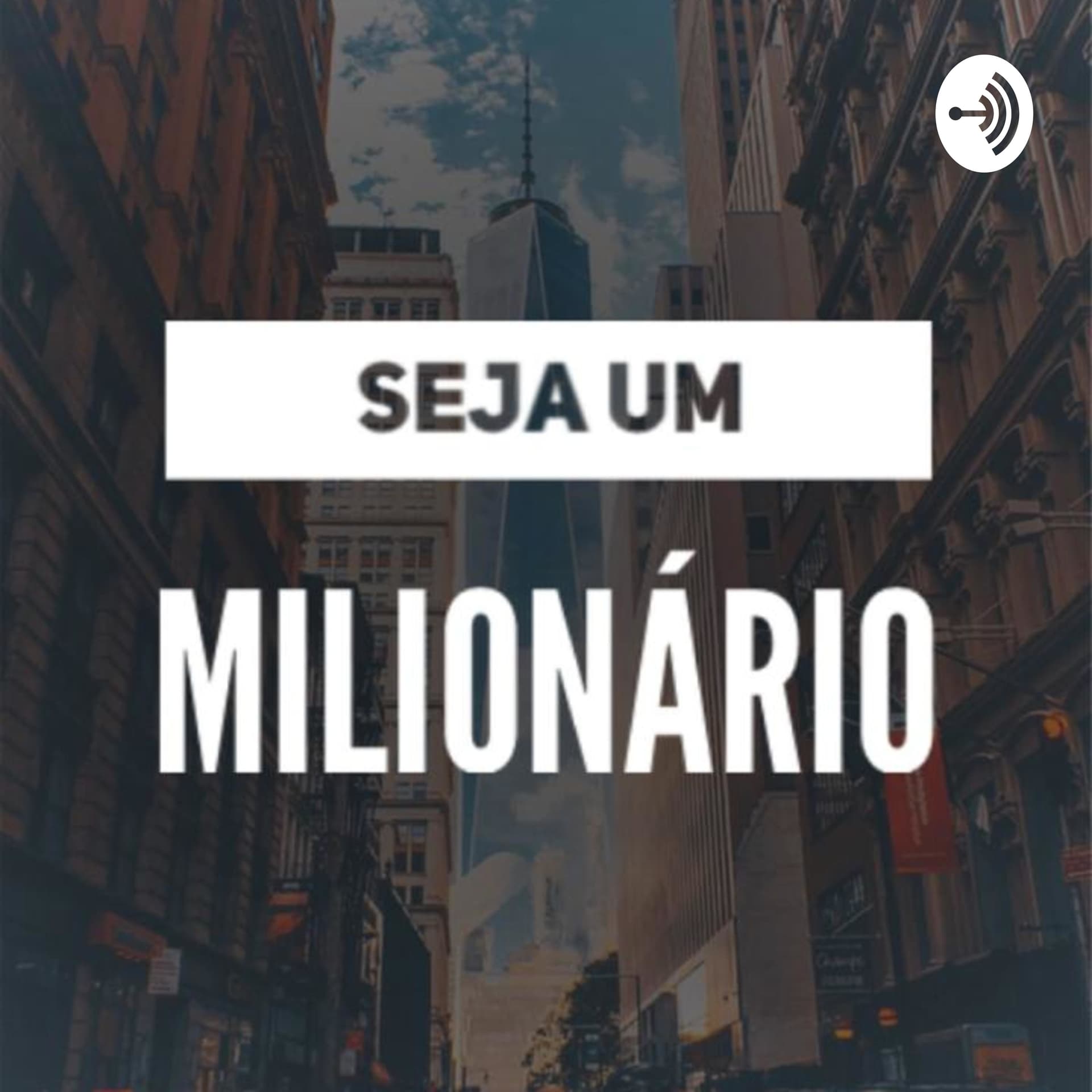 Seja um Milionário - Podcasts