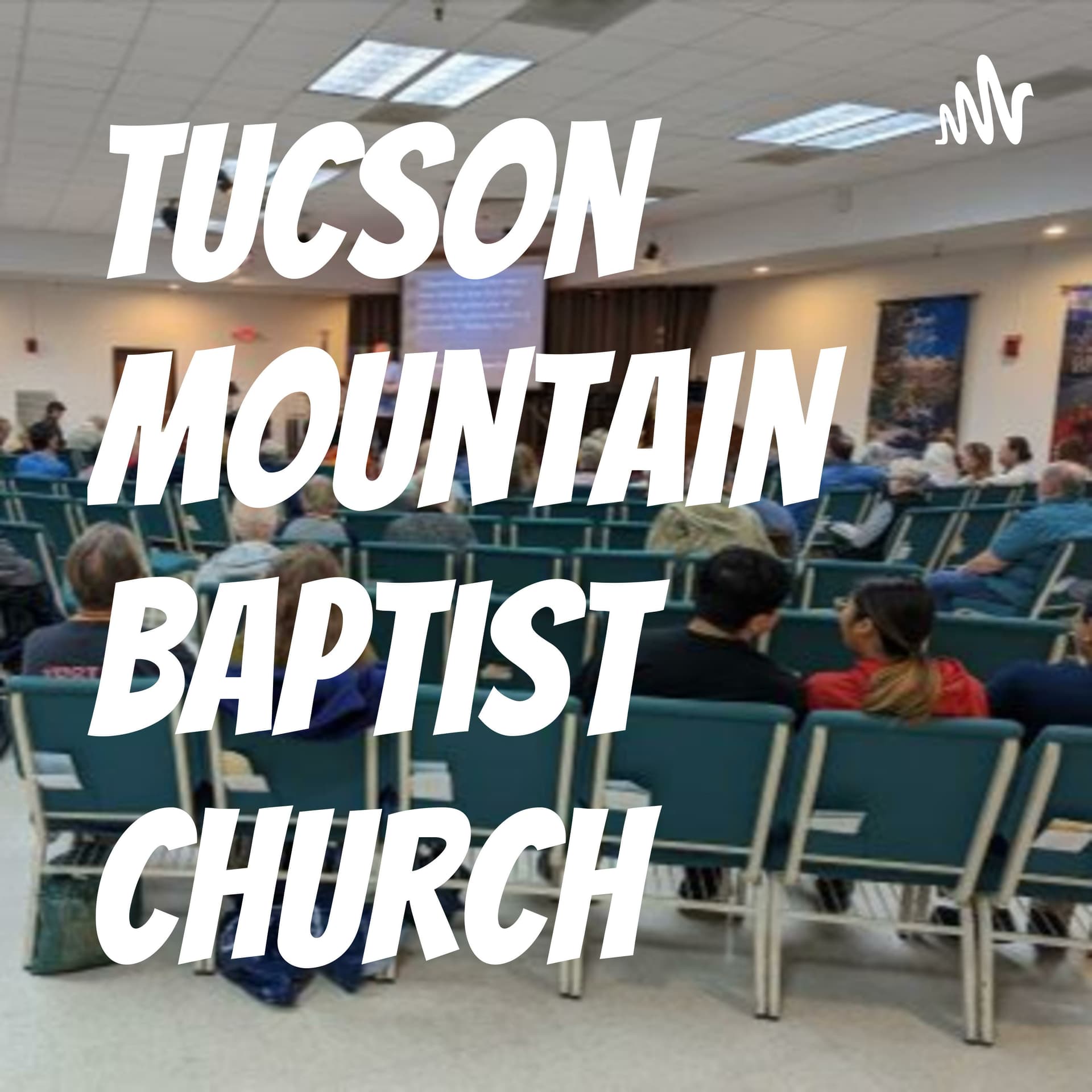 Tucson Mountain Baptist Church - Podcasts