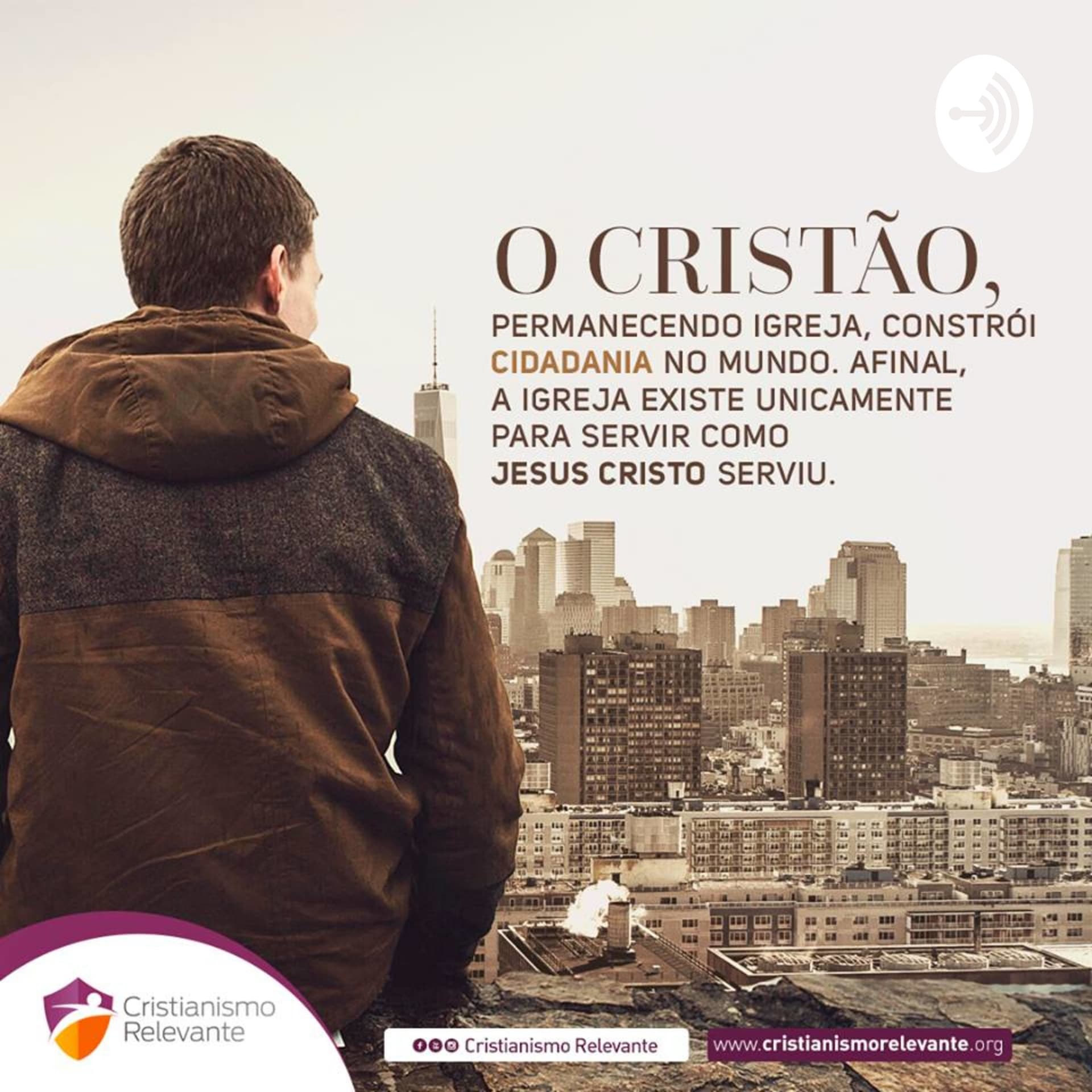 Cristianismo Relevante - Uma Fé que Transforma - Podcasts