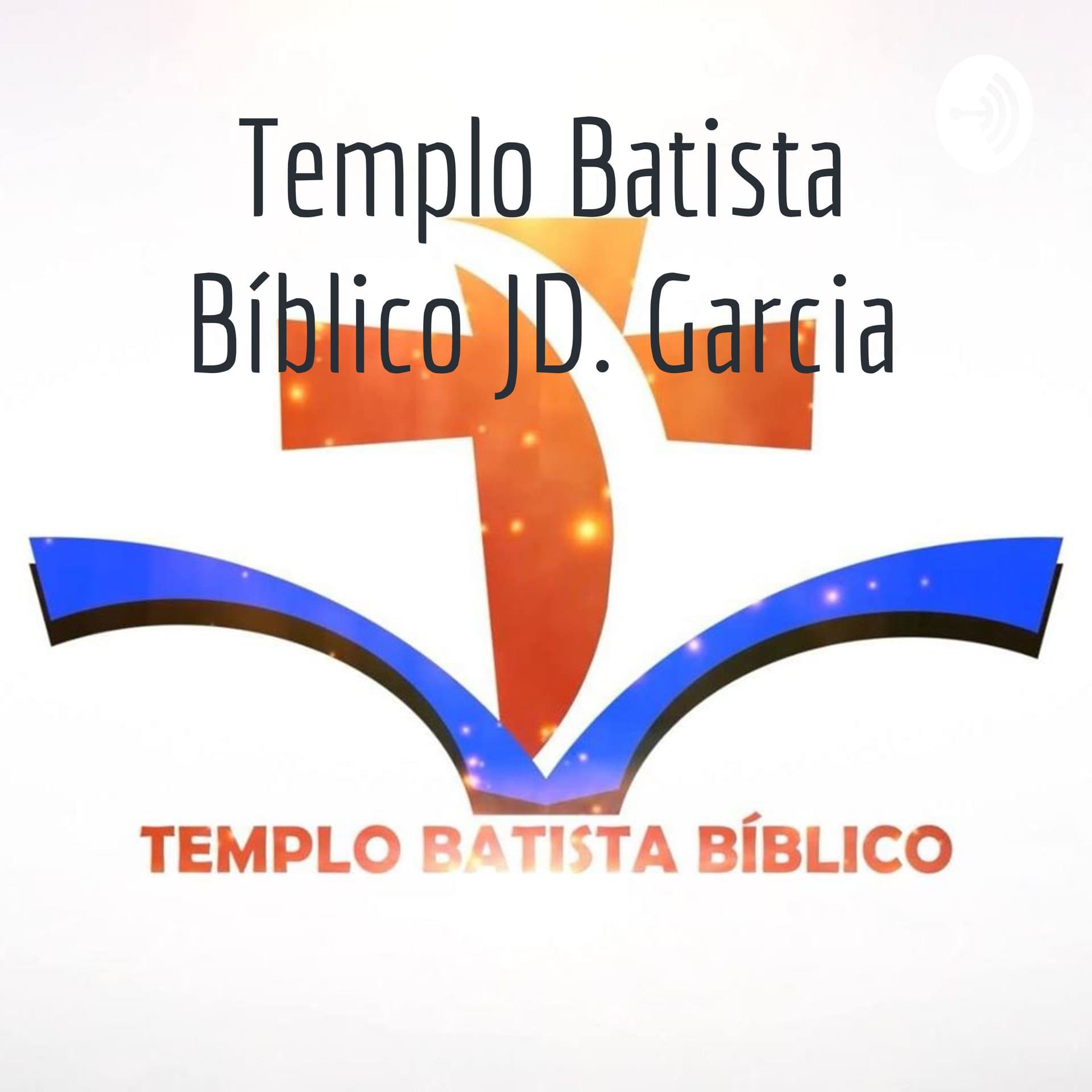 Templo Batista Bíblico JD. Garcia - Podcasts