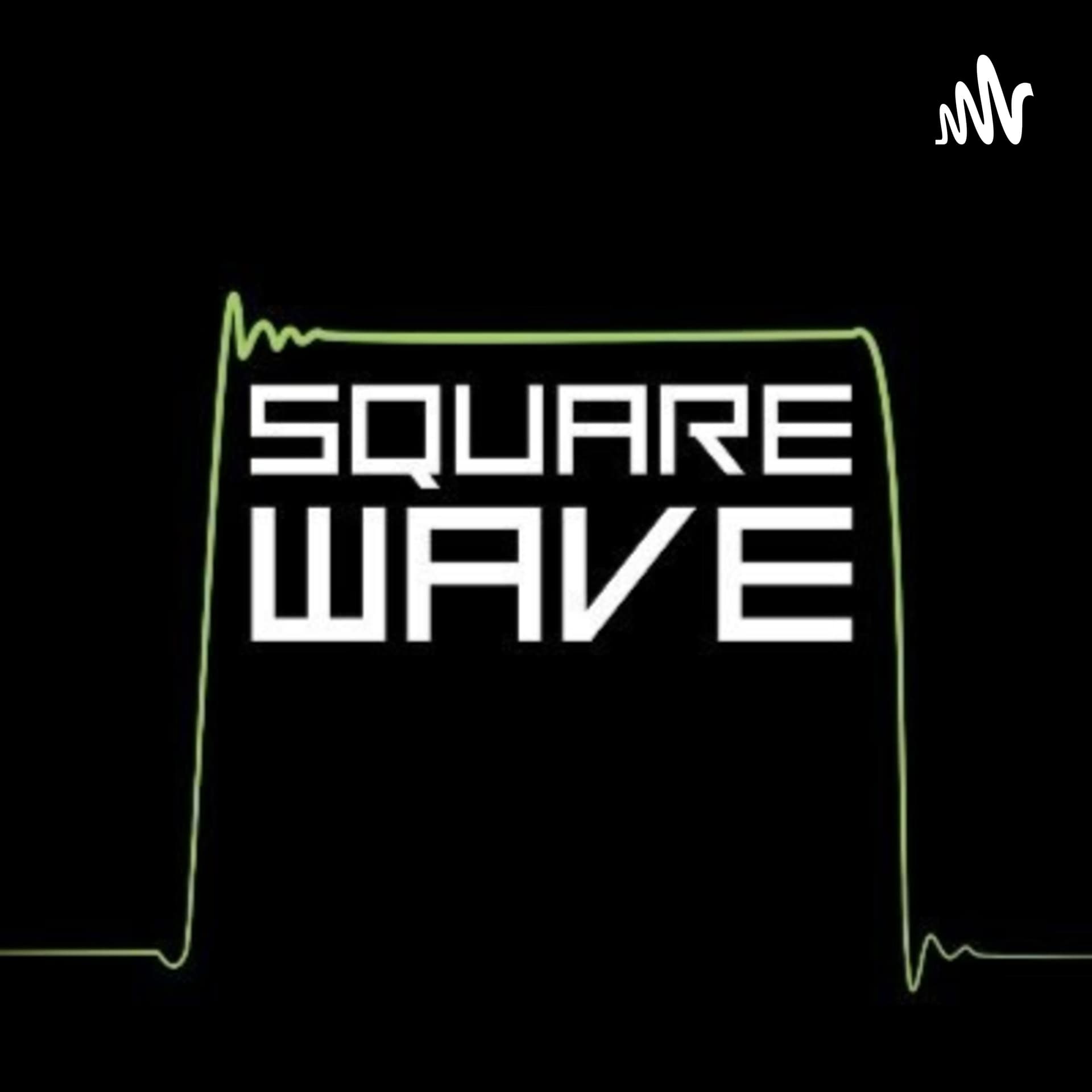 Square Wave - Podcasts