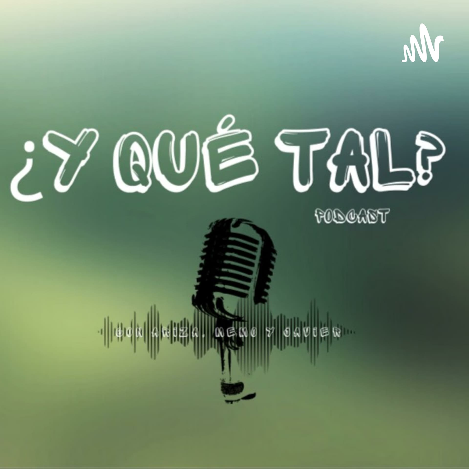 Y qué tal - Podcasts