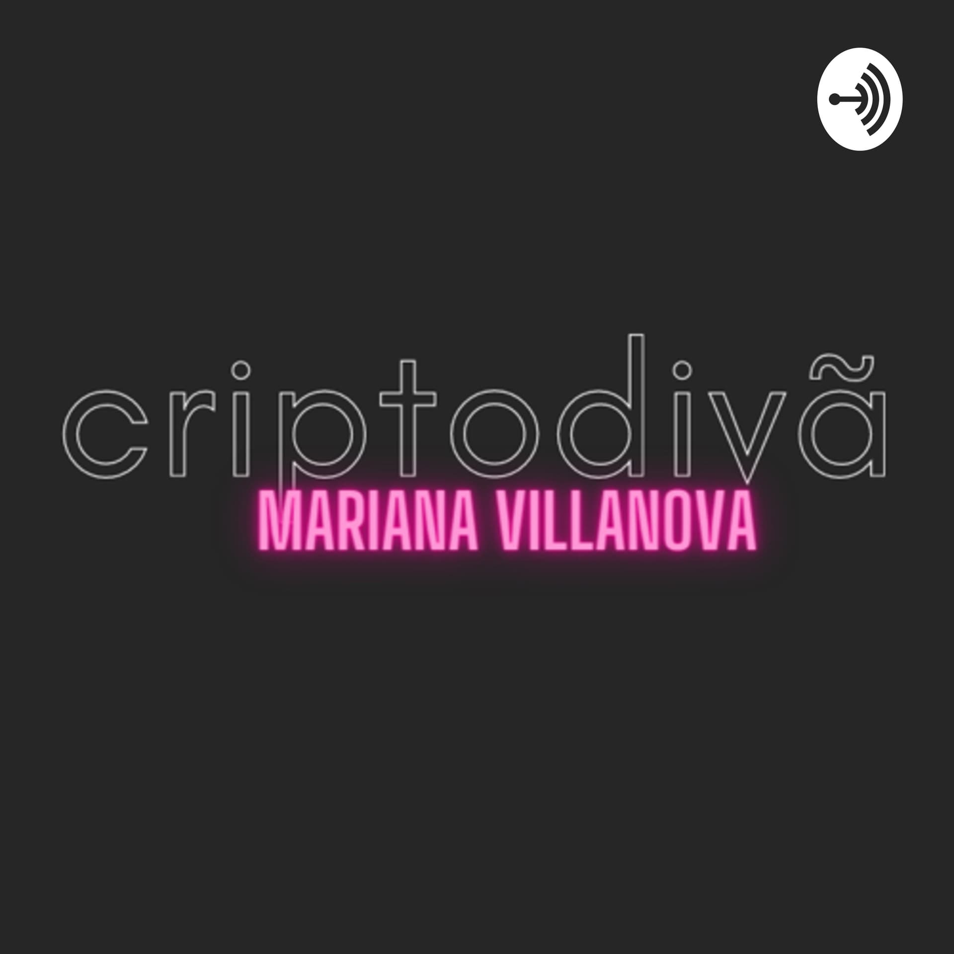 Criptodivã por Mariana Villanova - Podcasts