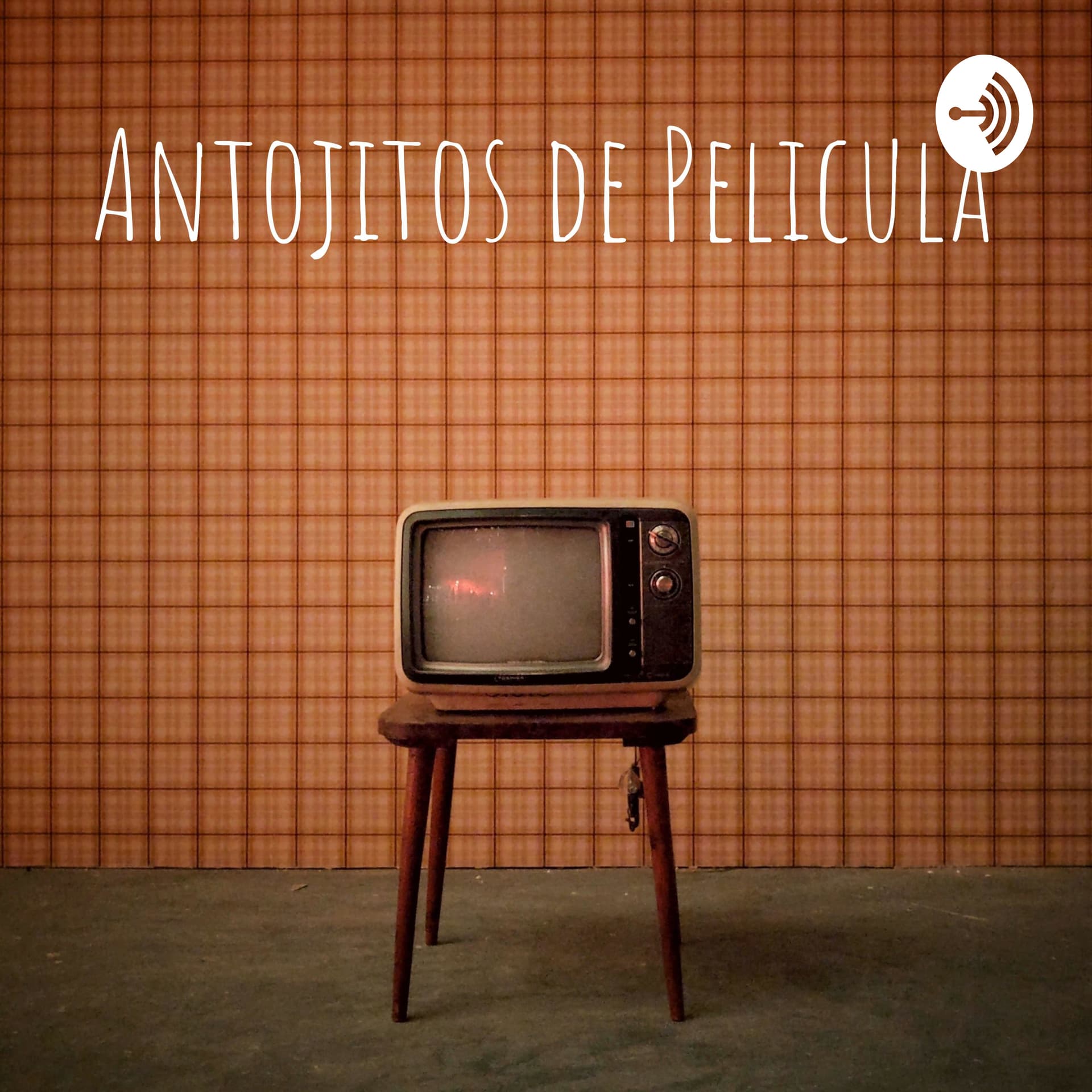 Antojitos de Pelicula - Podcasts