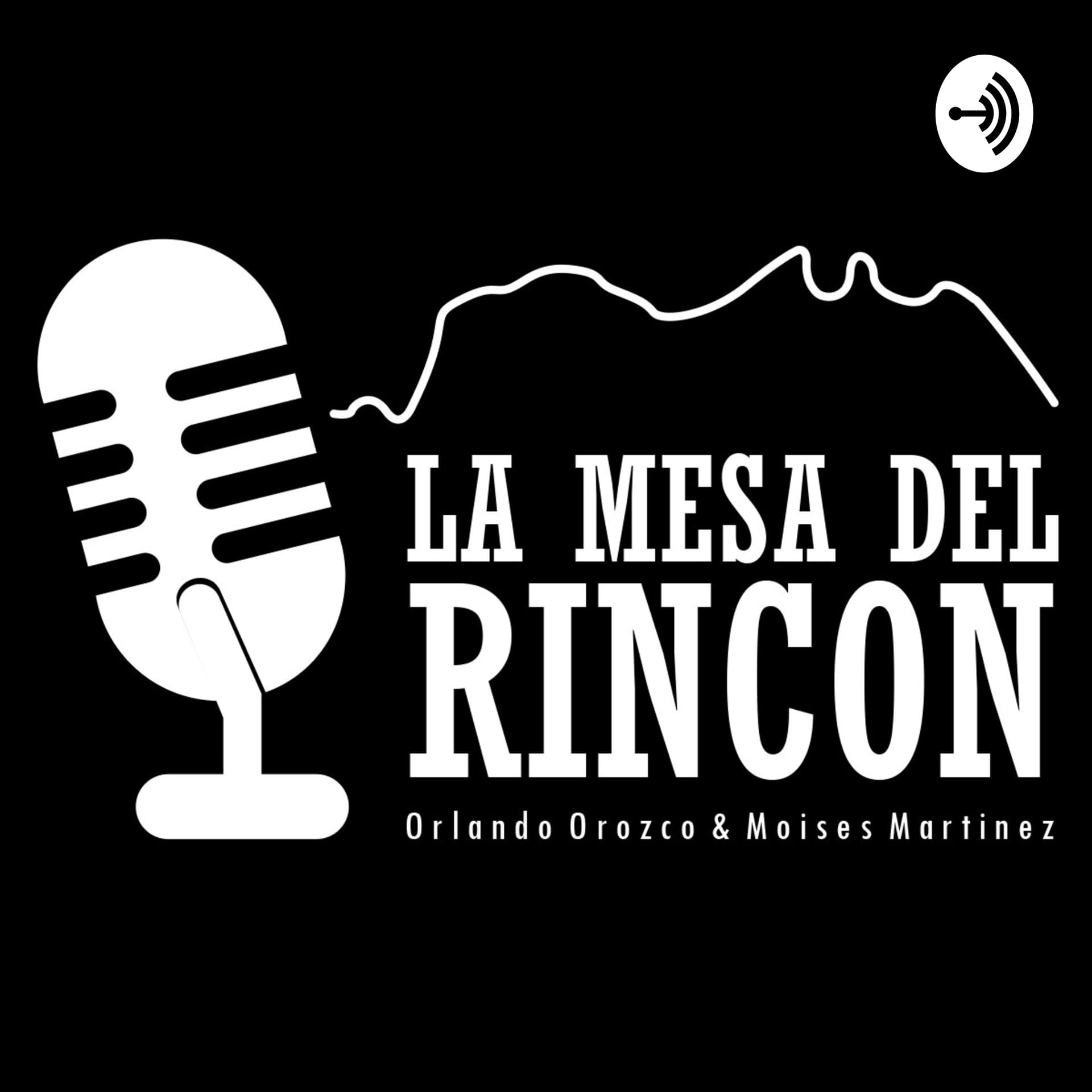 La Mesa Del Rincón - Podcasts