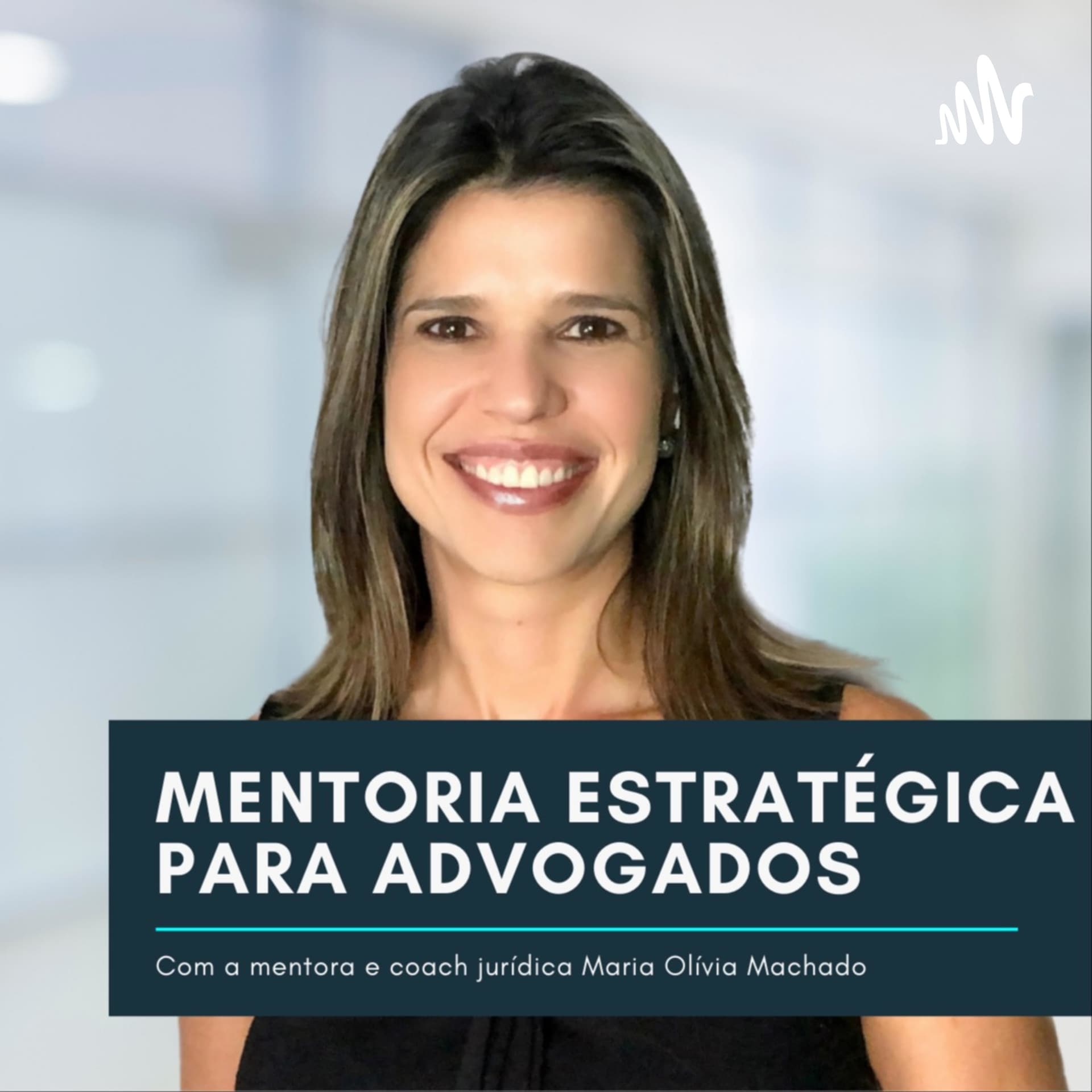Maria Olívia Machado - Advocacia de Impacto - Podcasts