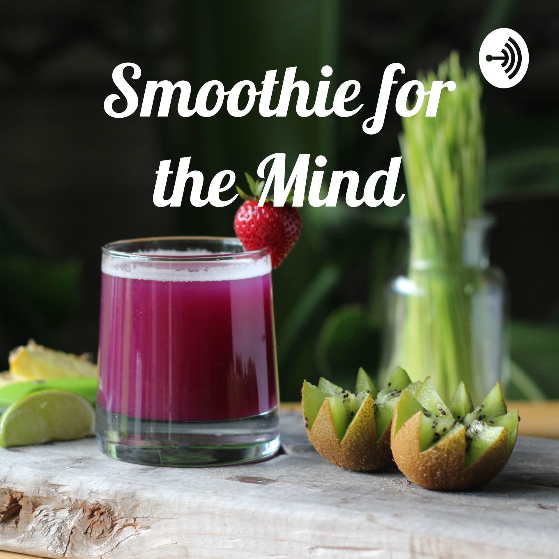 Smoothie for the Mind心靈思‧慕‧惜 - Podcasts
