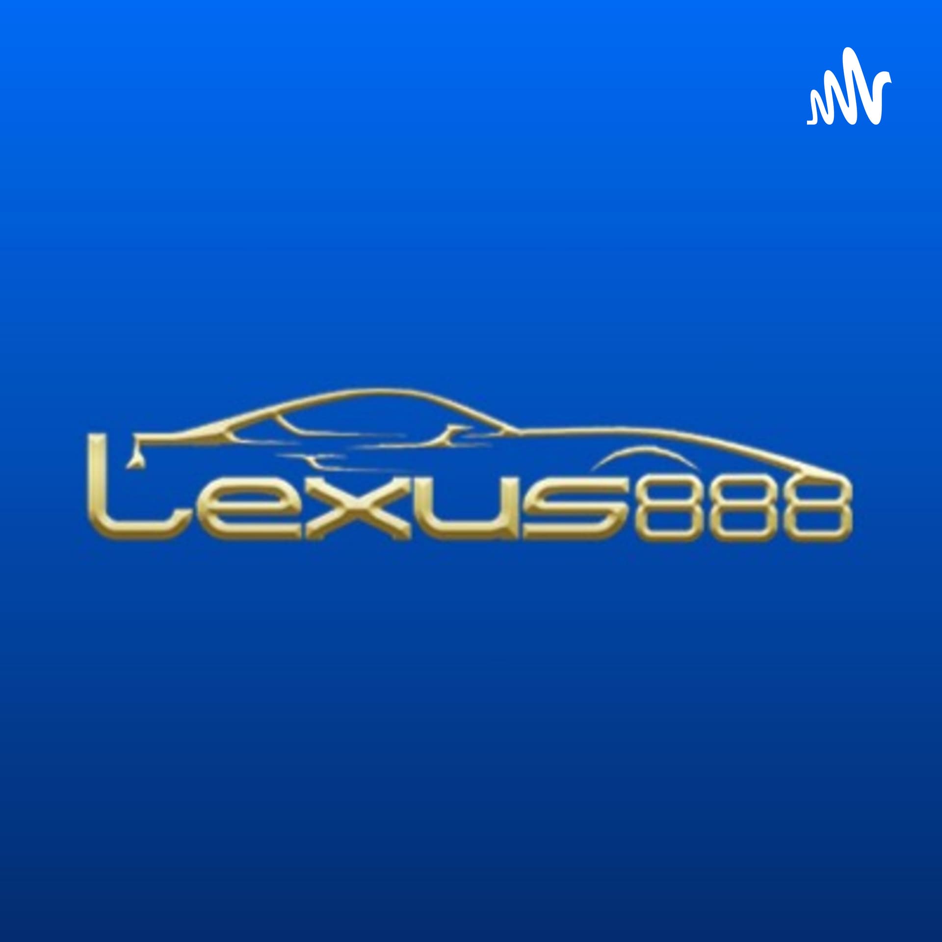 Lexus888 - Podcasts