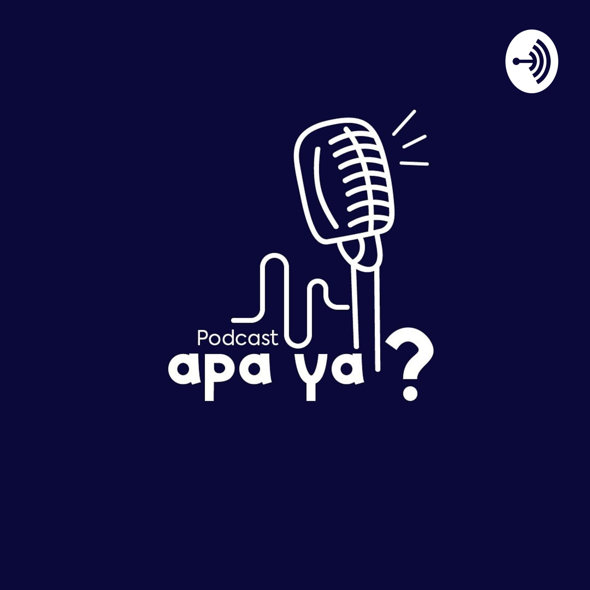 Podcast APA YA? - Podcasts