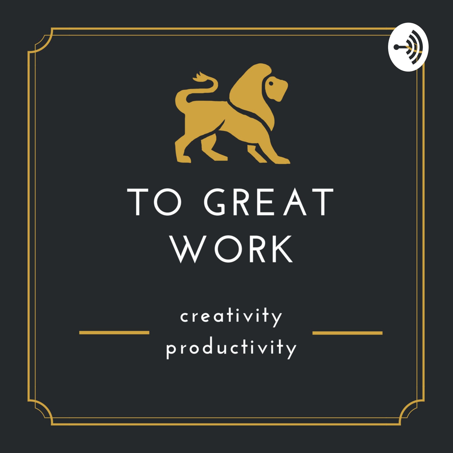 To Great Work - Podcasts