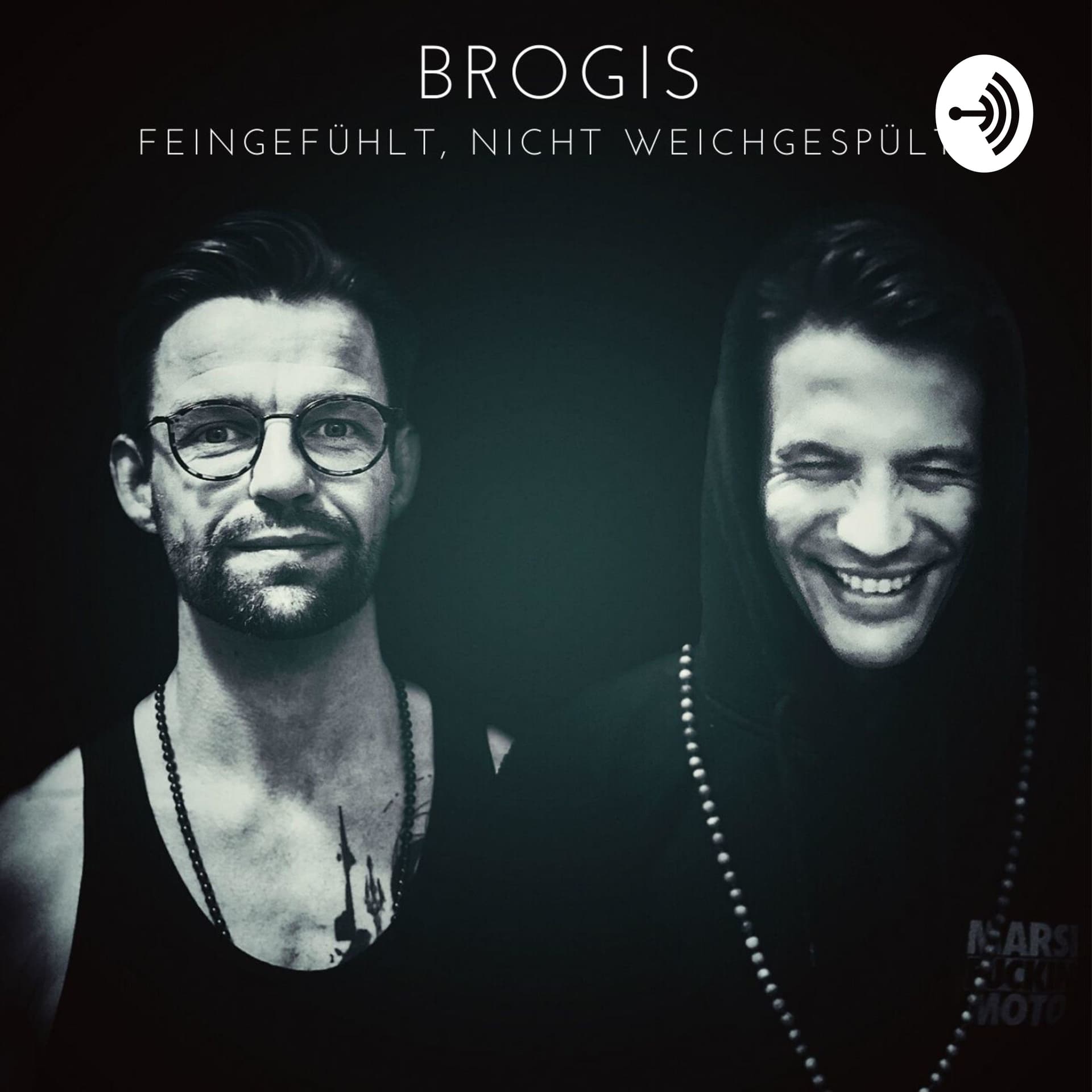 Brogis - feingefühlt, nicht weichgespült - Podcasts