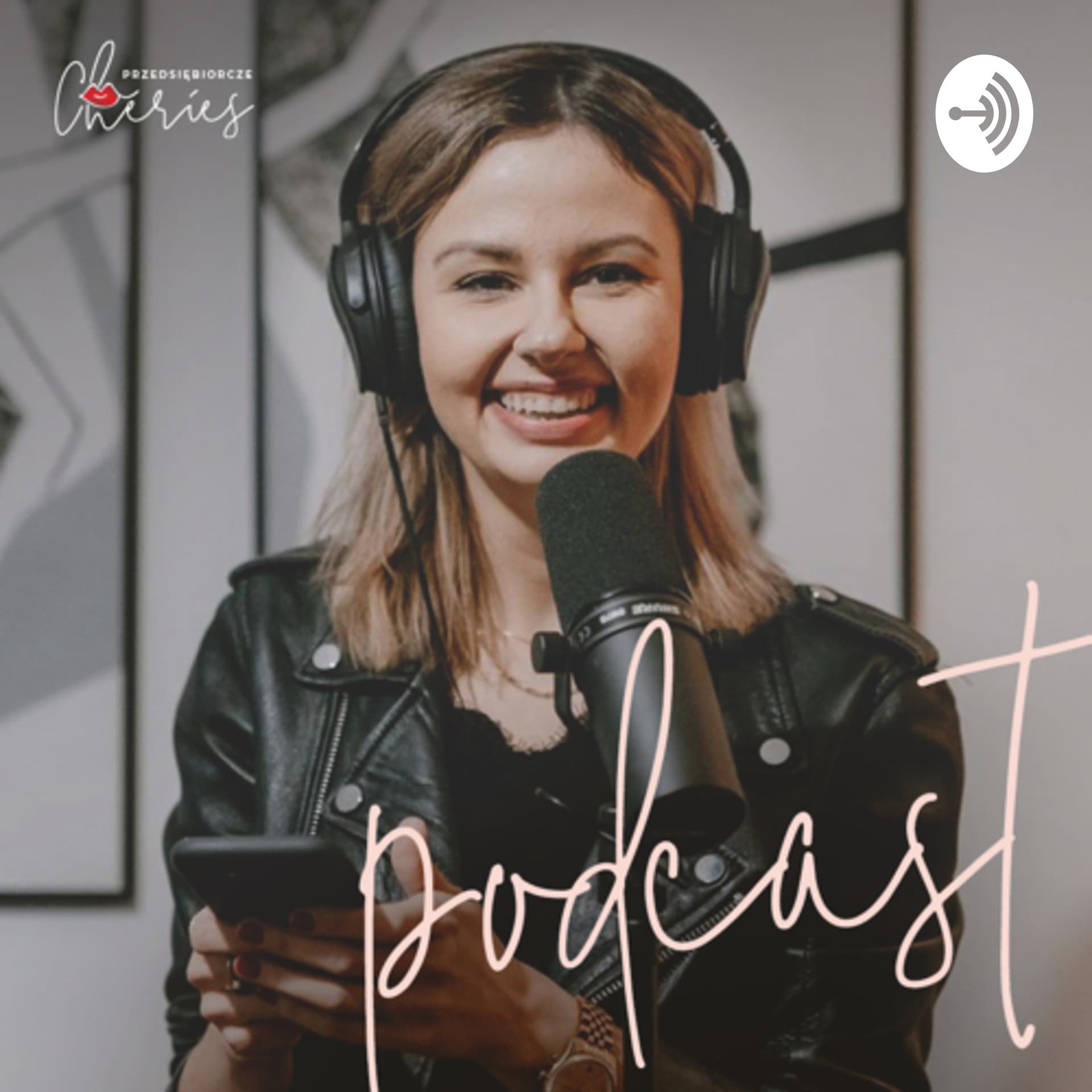 Przedsiębiorcze Chéries - Podcasts