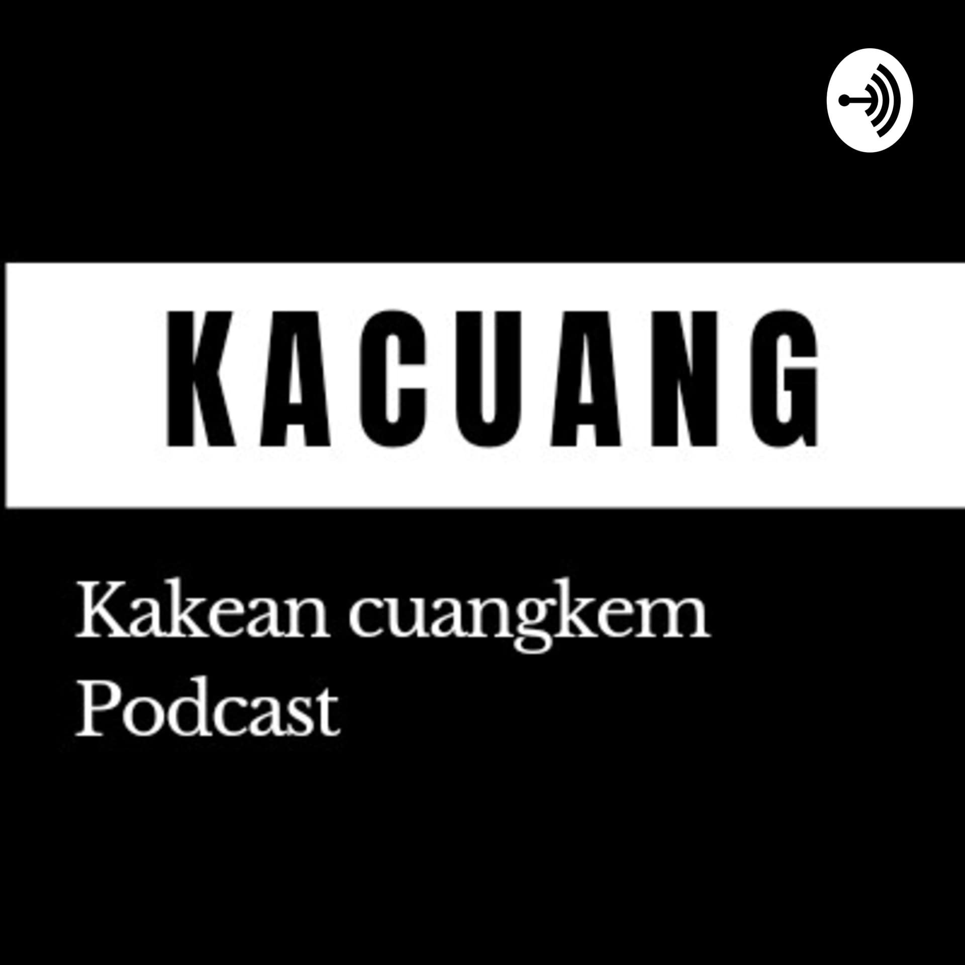 KACUANG PODCAST - Podcasts