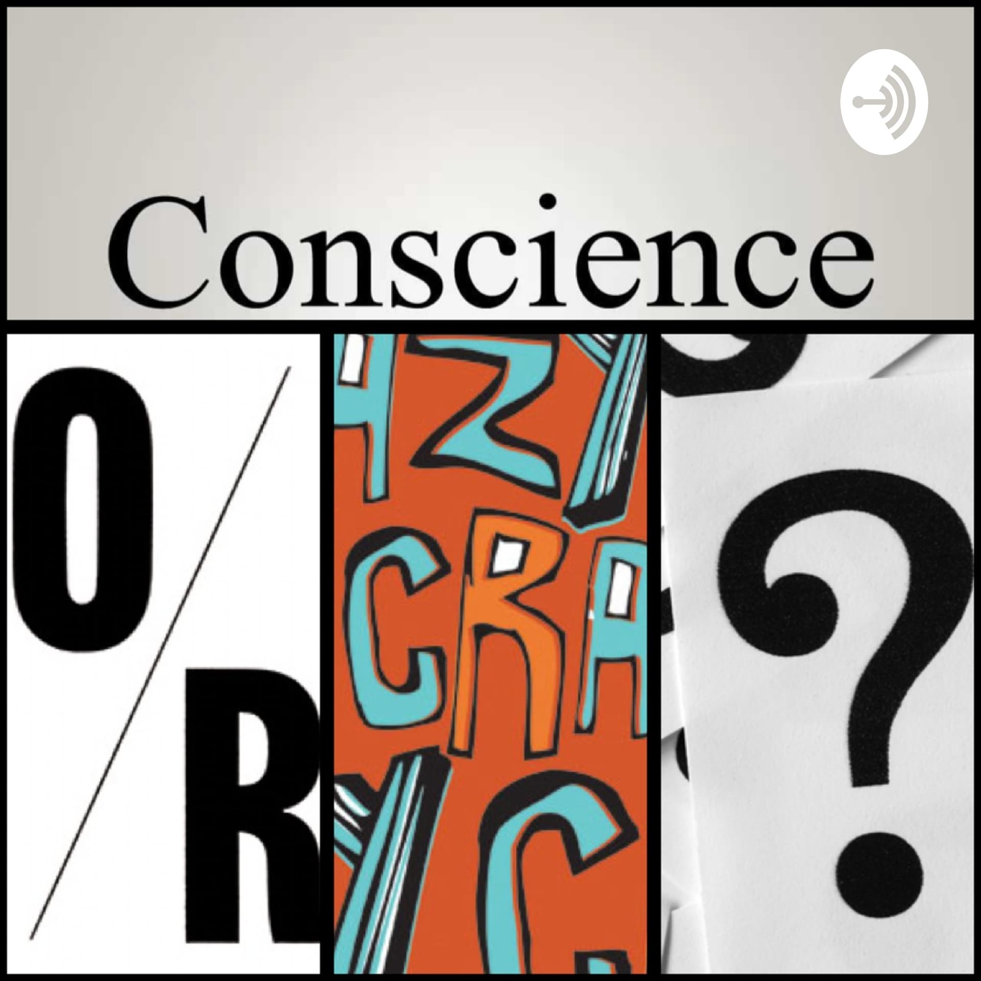 Conscience Or Crazy?? - Podcasts