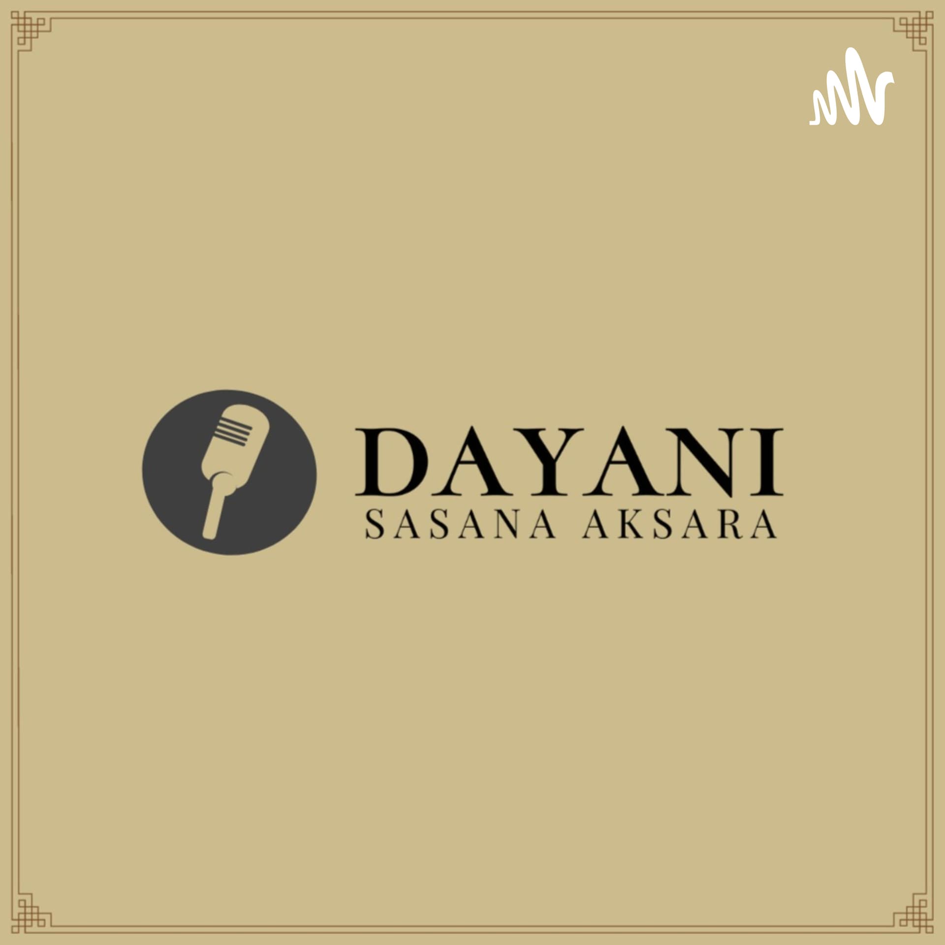 Dayani Sasana Aksara - Podcasts