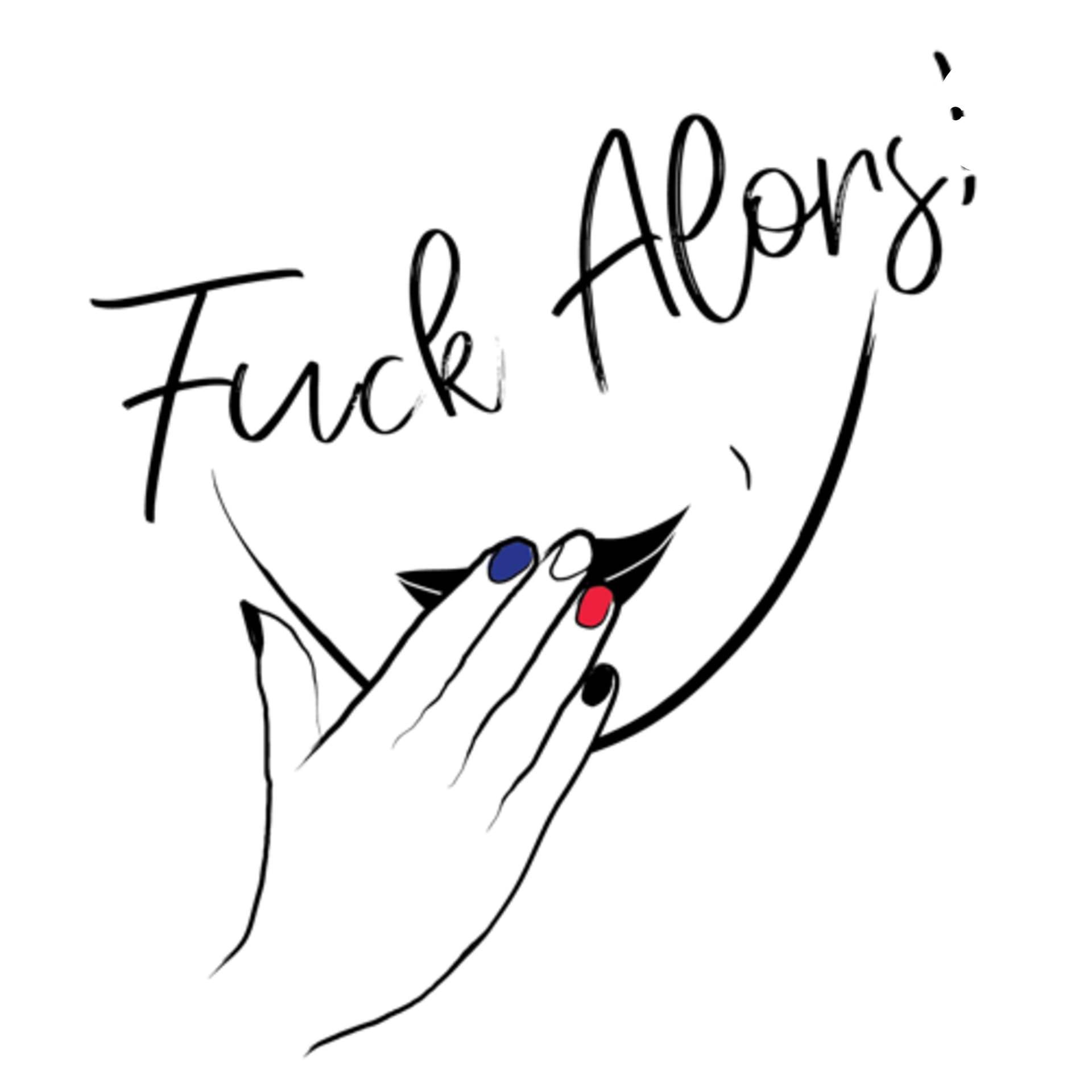 Fuck Alors! - Podcasts