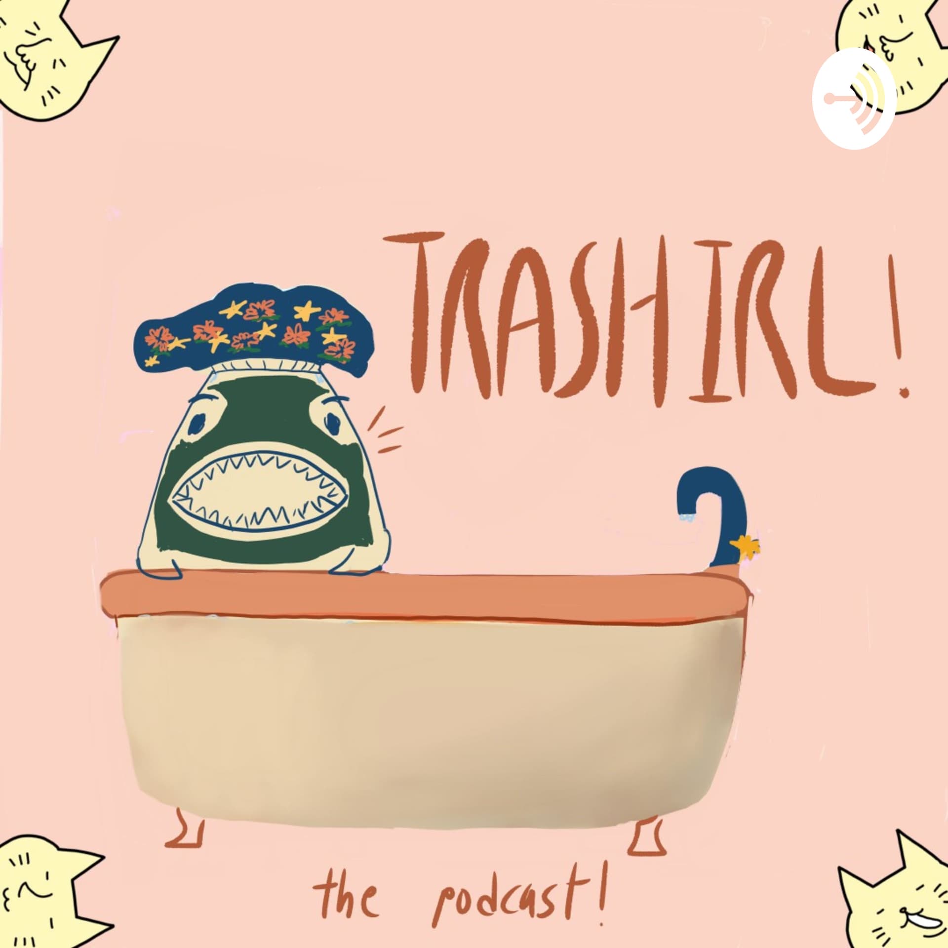 trash irl - Podcasts