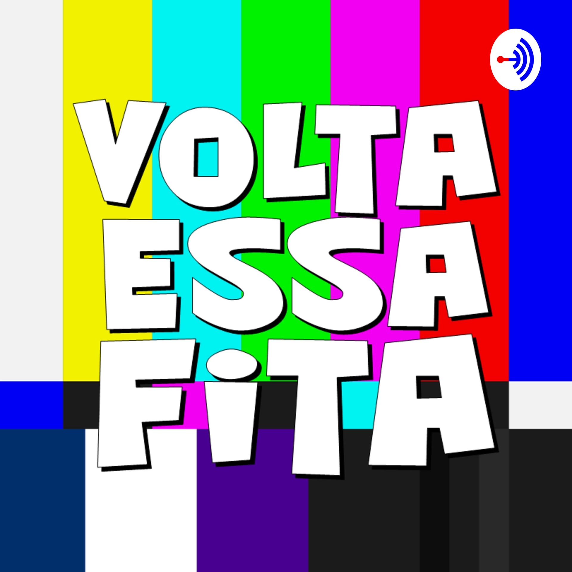 Volta Essa Fita - Podcasts