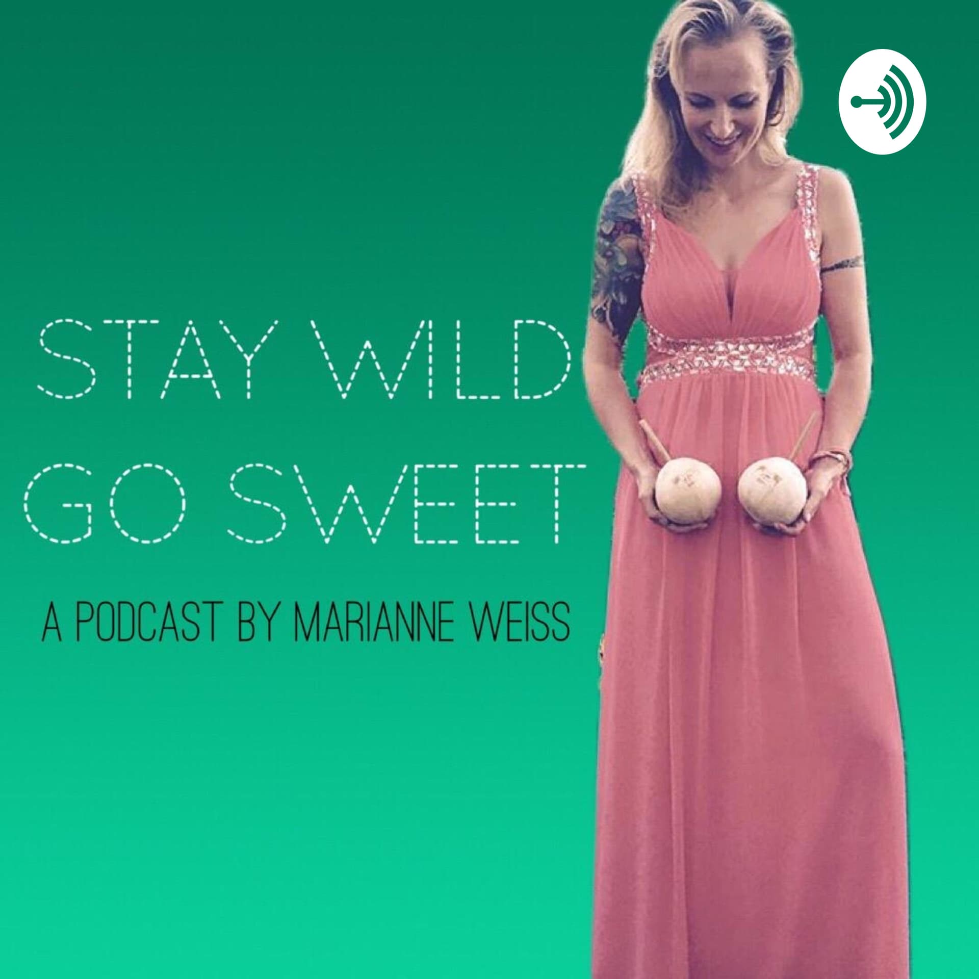 Stay wild, go sweet! - Podcasts