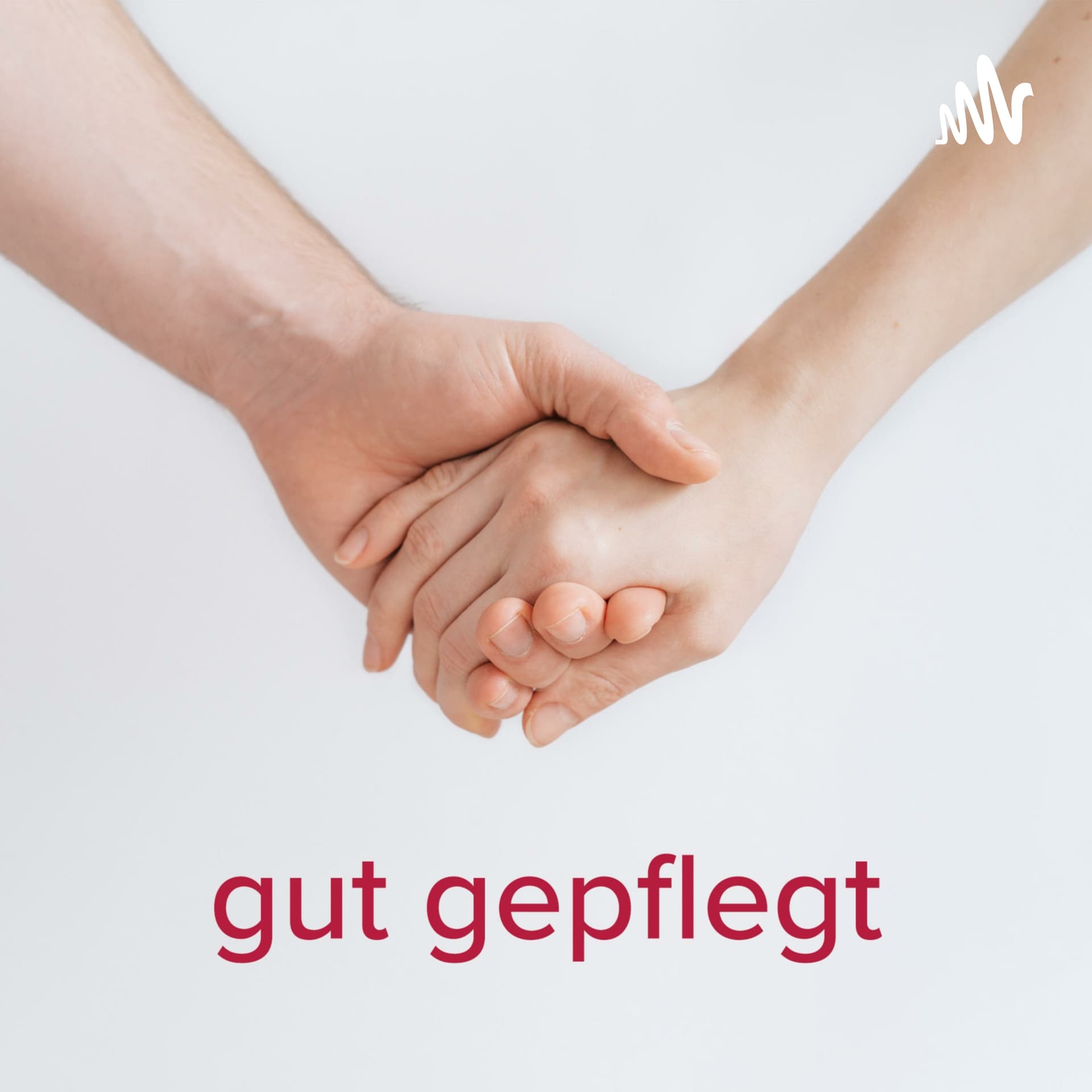 gut gepflegt - der Pflege-Podcast - Podcasts