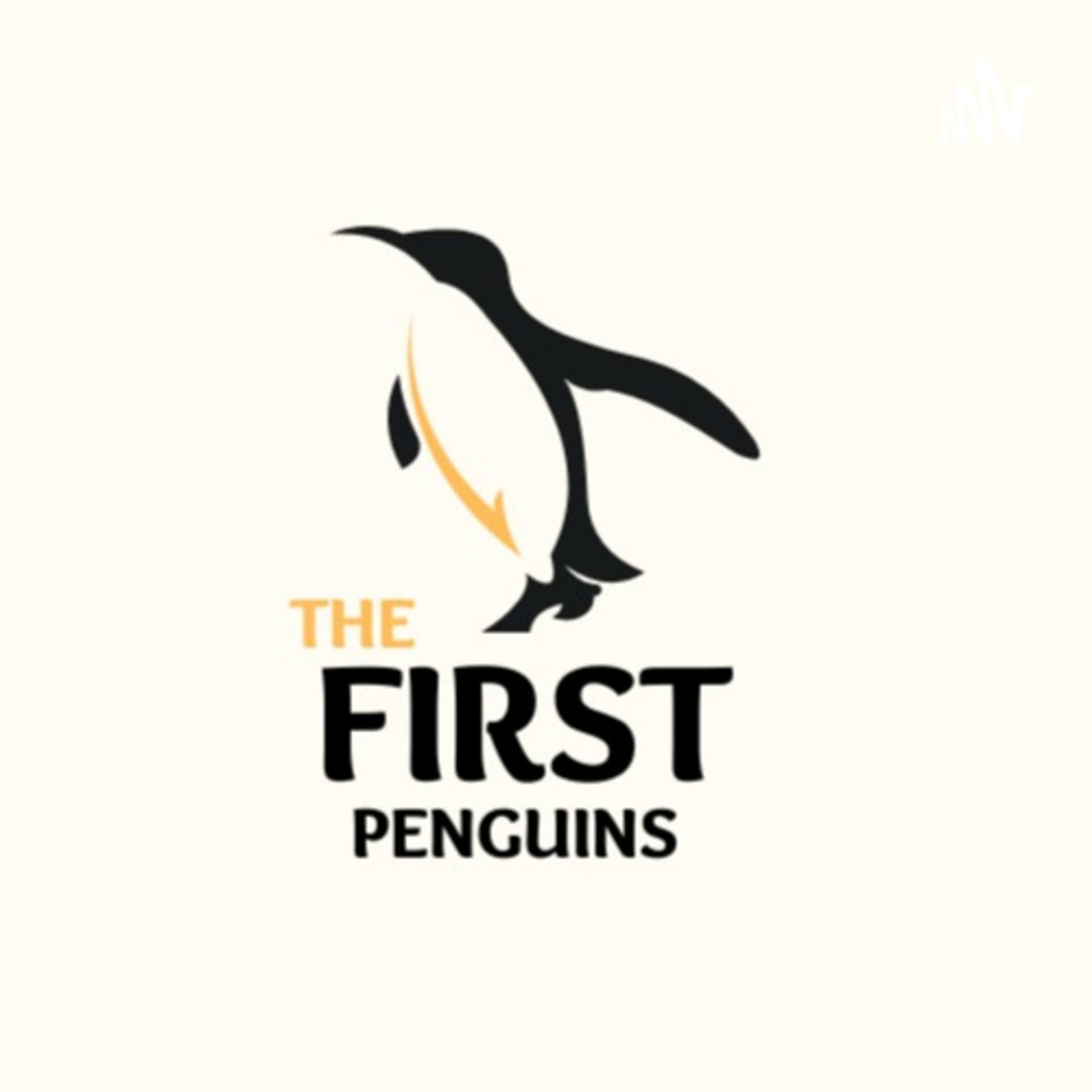 The First Penguins - Podcasts