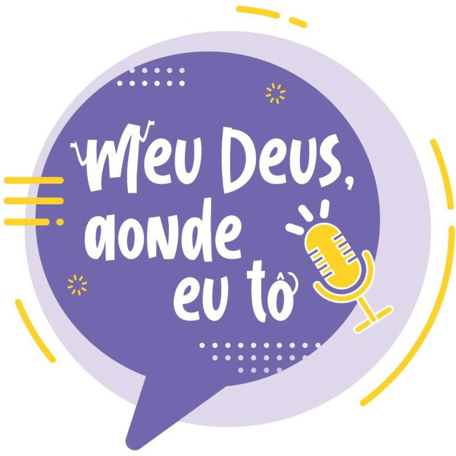Meu Deus Aonde Eu To - Por Antônio Valente - Podcasts